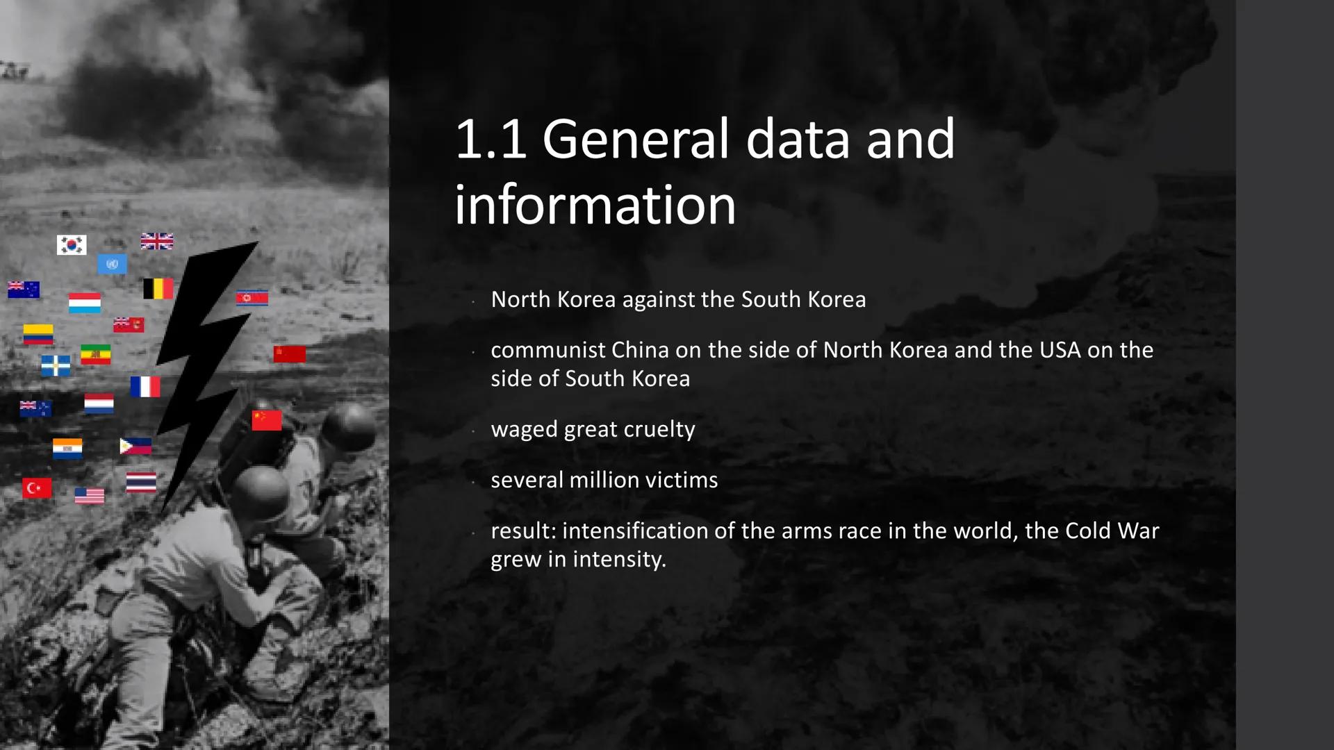 English
Presentation - Korean War, Vietnam War, The Hmong
The Korean War
General data and information
1950-1953
Korean Peninsula
Proxy war i