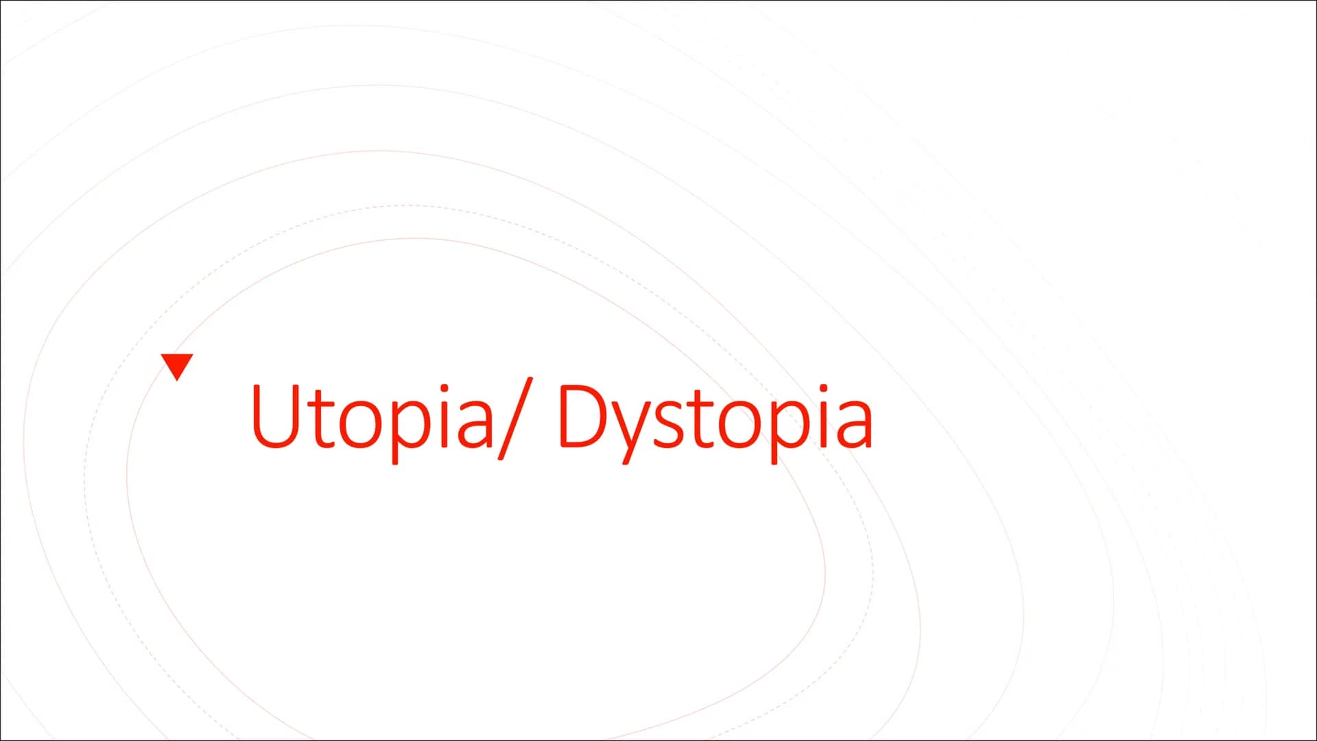 Utopia/ Dystopia ■
■
■
Table of content's
Definition Dystopia
Examples of dystopia
Definition Utopia
Examples of utopia Definition
Dystopia

