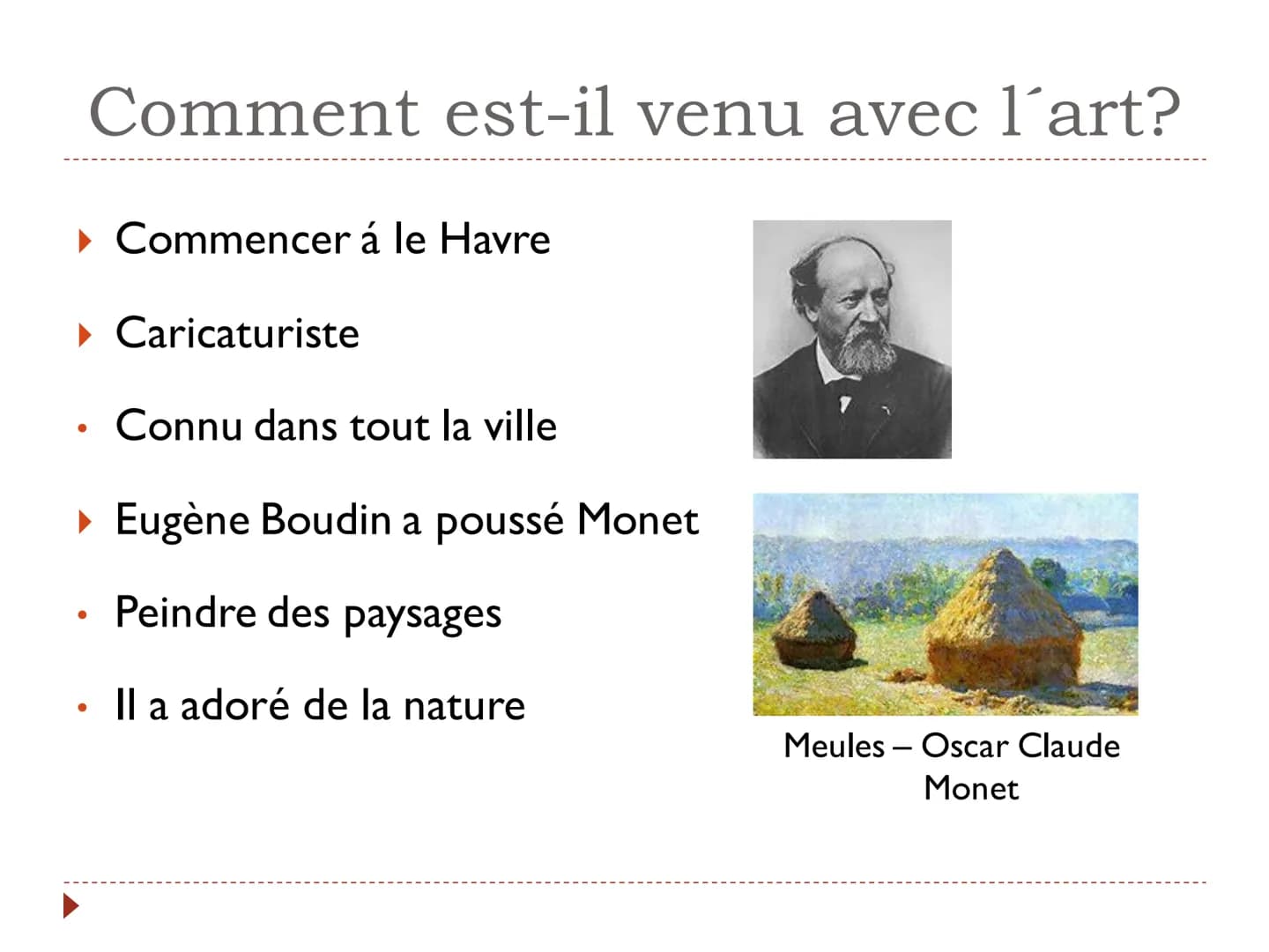 Claude Monet
Impressionnisme Nom de l'école
La matière
Prof
Nom de présentateur
E Jā
Oscar Claude Monet était un artiste de l'époque de l'im