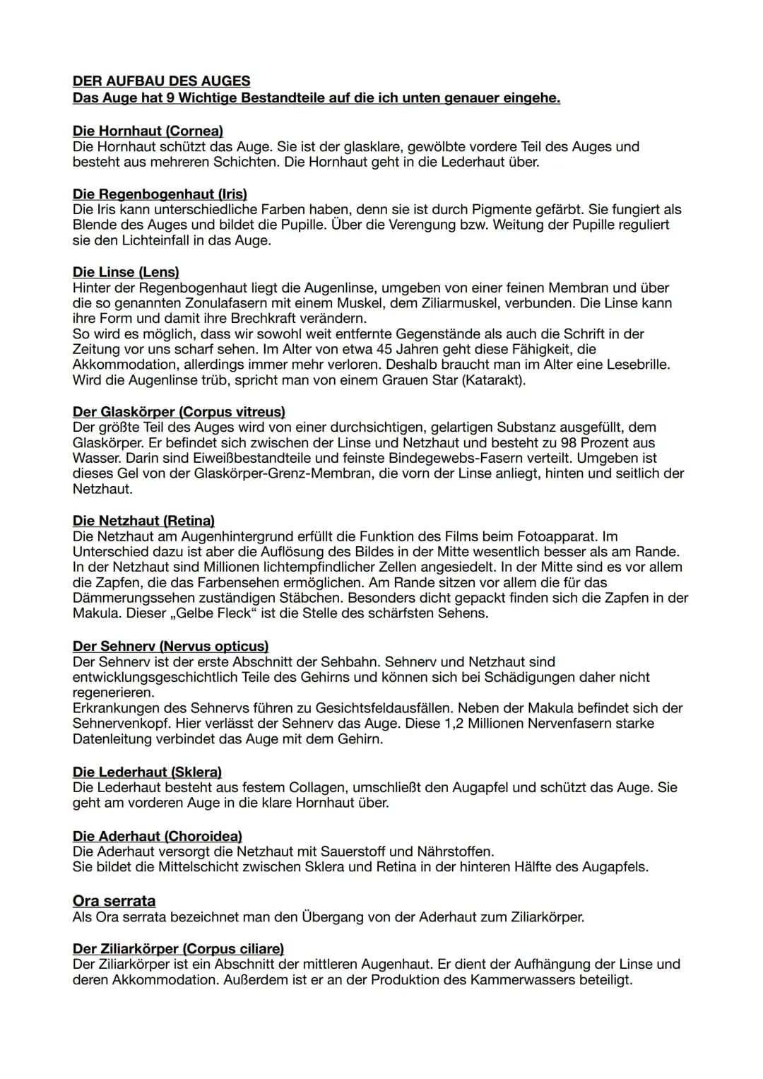 DER AUFBAU DES AUGES
Das Auge hat 9 Wichtige Bestandteile auf die ich unten genauer eingehe.
Die Hornhaut (Cornea)
Die Hornhaut schützt das 