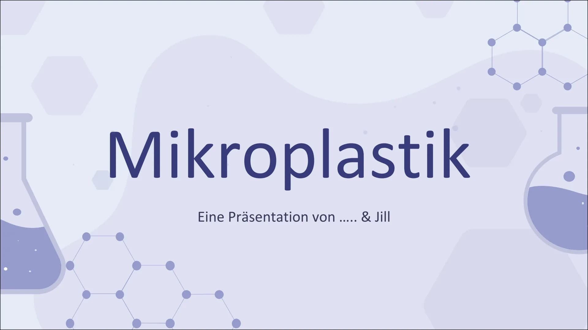 Mikroplastik
Eine Präsentation von ..... & Jill Inhaltsverzeichnis
Definition
Arten von Mikroplastik
Vorkommen
-> Produkte
Ursprung
Folgen f