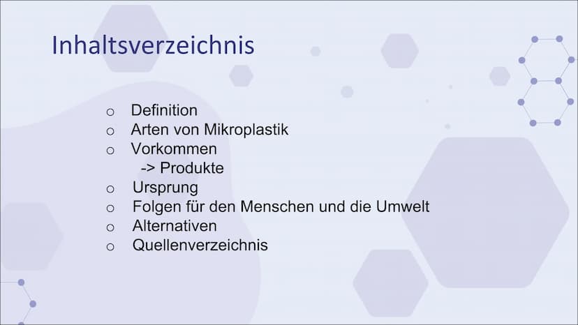Mikroplastik
Eine Präsentation von ..... & Jill Inhaltsverzeichnis
Definition
Arten von Mikroplastik
Vorkommen
-> Produkte
Ursprung
Folgen f