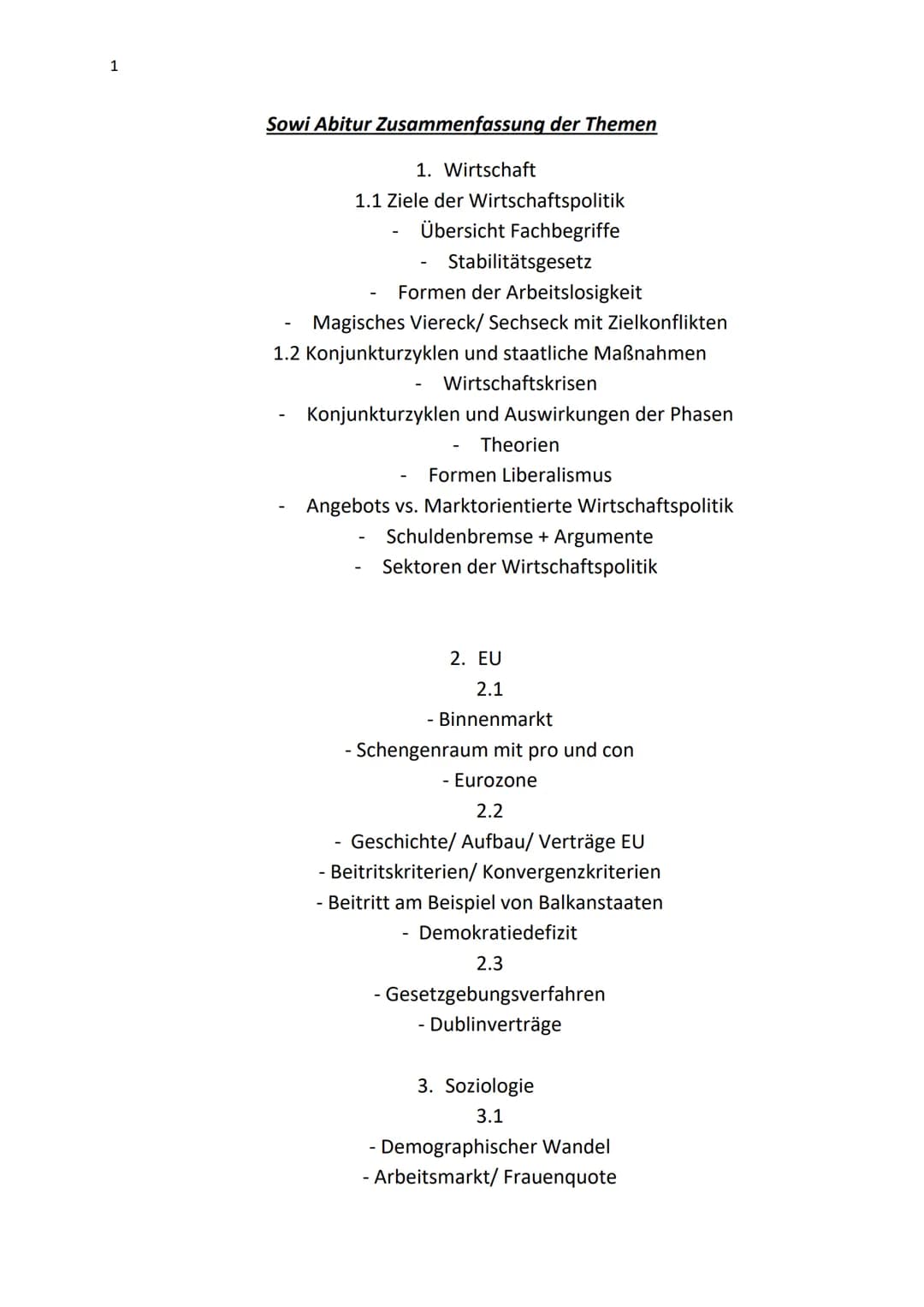 1
Sowi Abitur Zusammenfassung der Themen
1. Wirtschaft
1.1 Ziele der Wirtschaftspolitik
Übersicht Fachbegriffe
Stabilitätsgesetz
Formen der 