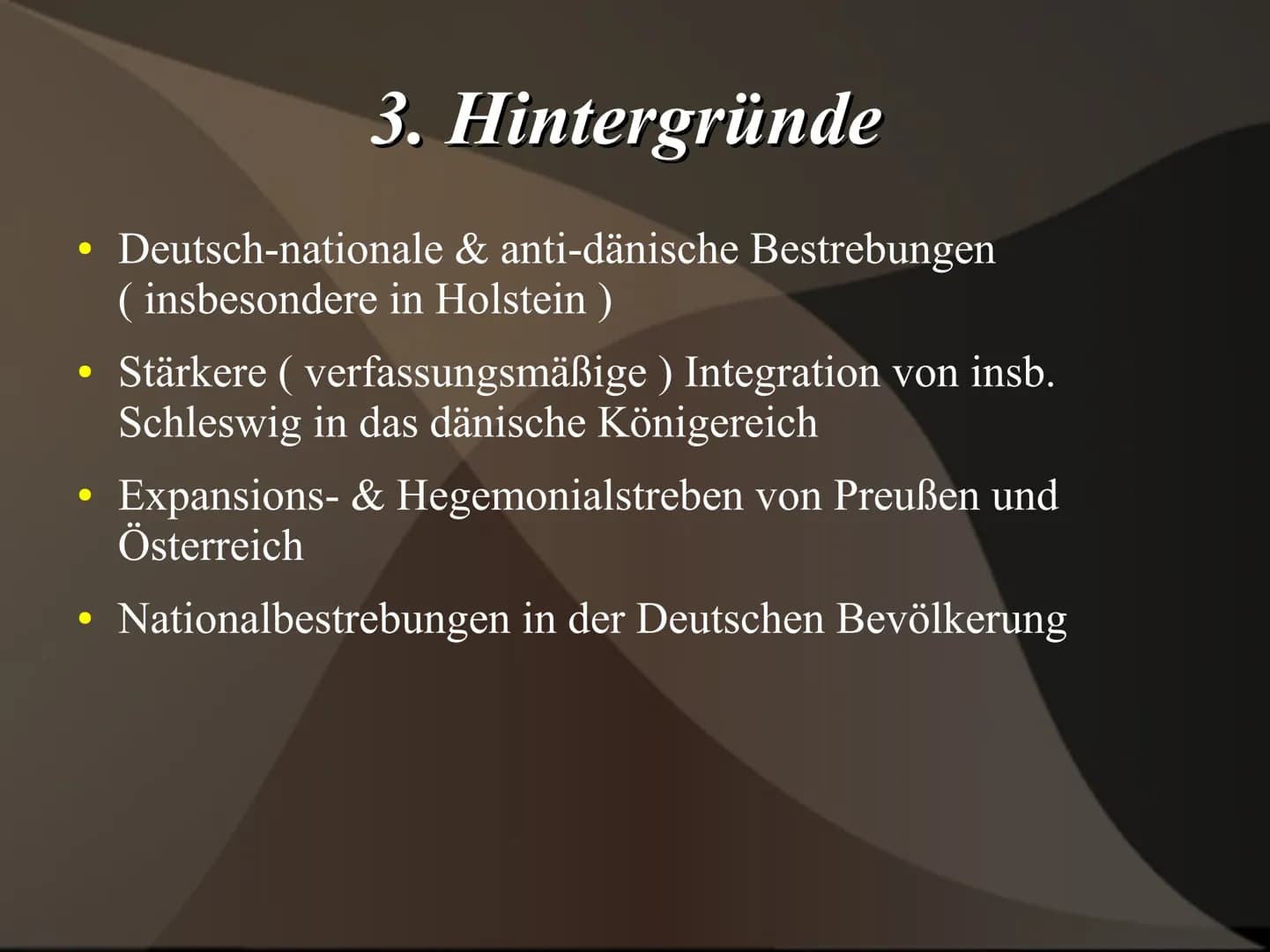 
<h2 id="hintergrndeauslser">Hintergründe / Auslöser</h2>
<p>Der Deutsch-Dänische Krieg wurde durch die Eskalation der Schleswig-Holstein-Fr