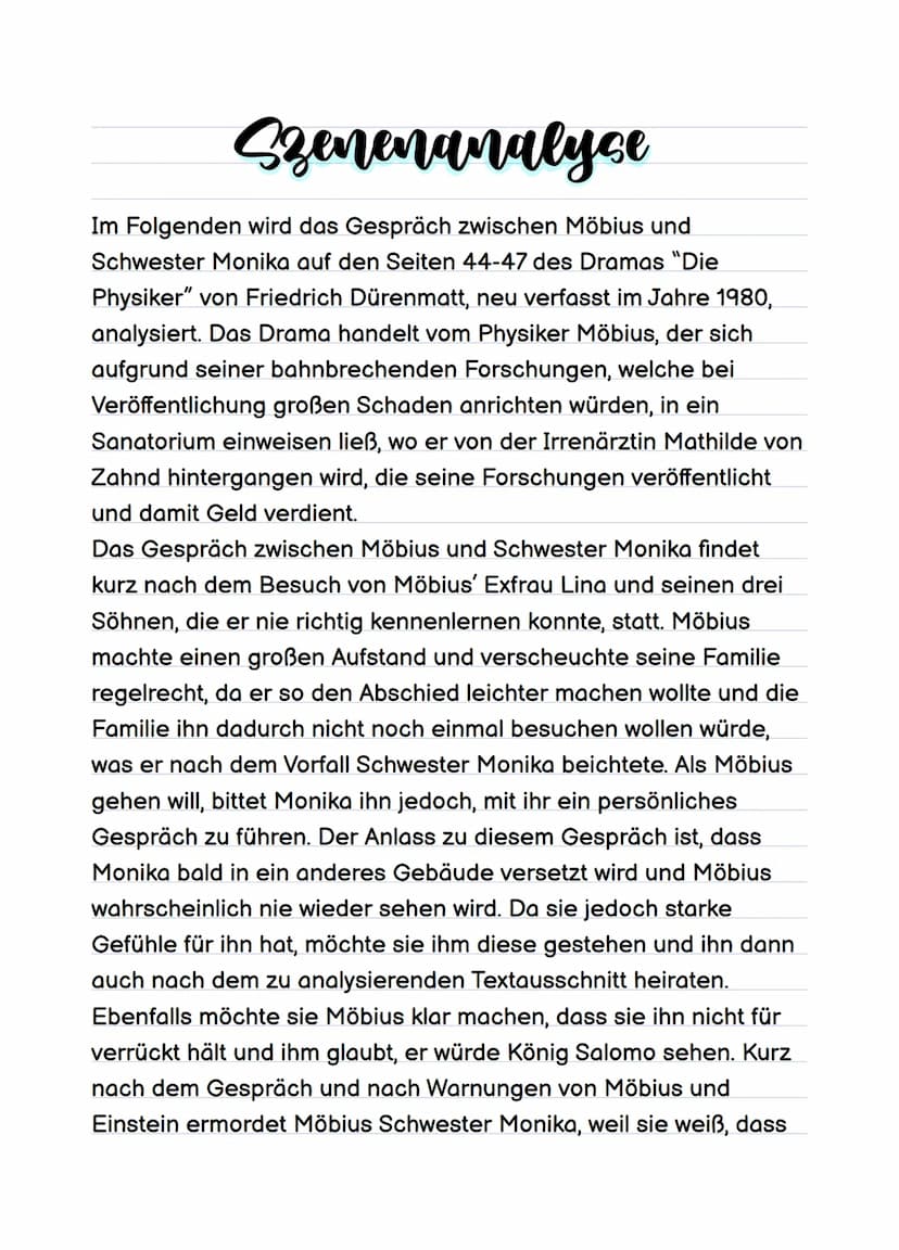 Szenenanalyce
Im Folgenden wird das Gespräch zwischen Möbius und
Schwester Monika auf den Seiten 44-47 des Dramas "Die
Physiker" von Friedri