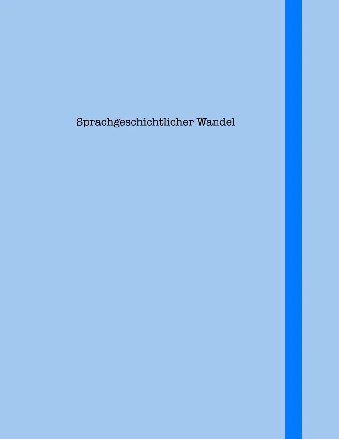 Sprachgeschichtlicher Wandel Sprachgeschichtlicher Wandel
Der sprachgeschichtliche Wandel bezieht sich auf die Veränderungen, die
Sprachen i