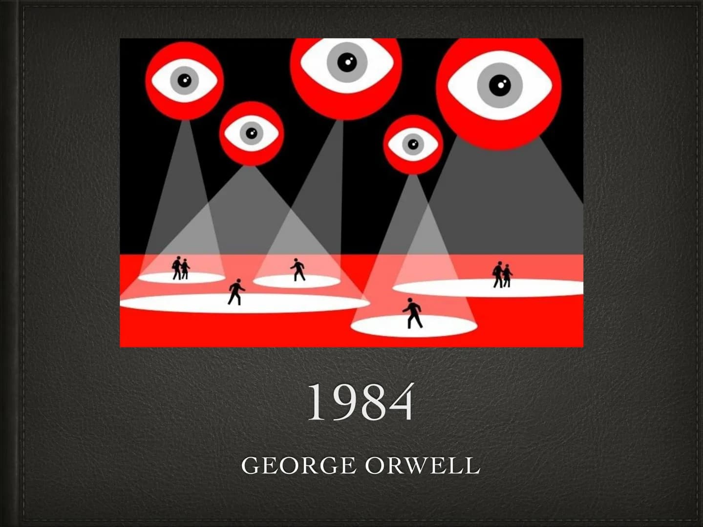 1984
GEORGE ORWELL author main characters plot society features passage
of science fiction
Eric Arthur Blair
*1903 †1950
●
novelist, journal