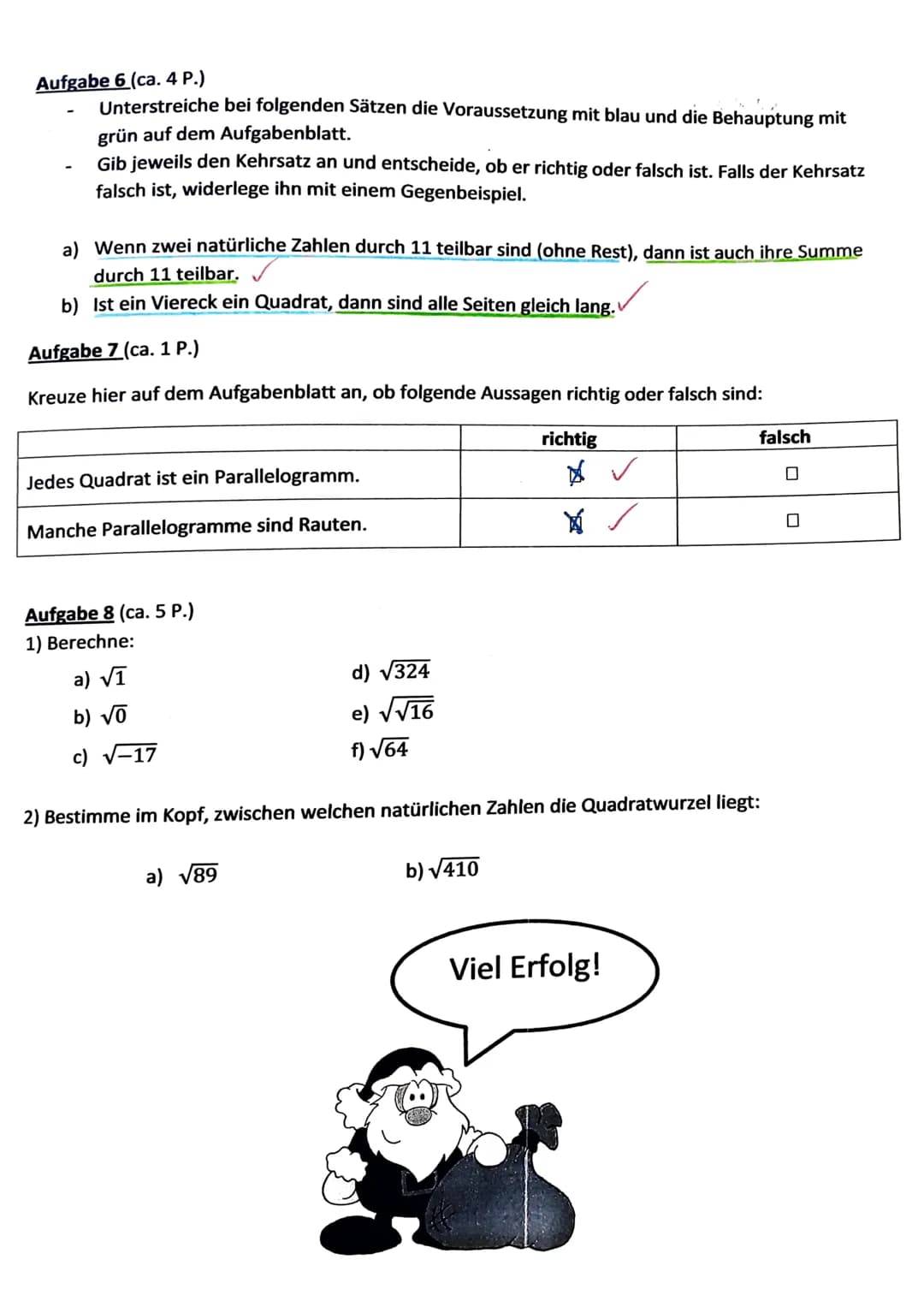 Klasse 8a
Name:
Mathematik
Klassenarbeit Nr.2
Punkte: 23/26
Bitte achte auf eine saubere Darstellung! Eine schlechte Darstellung kann Abzug 