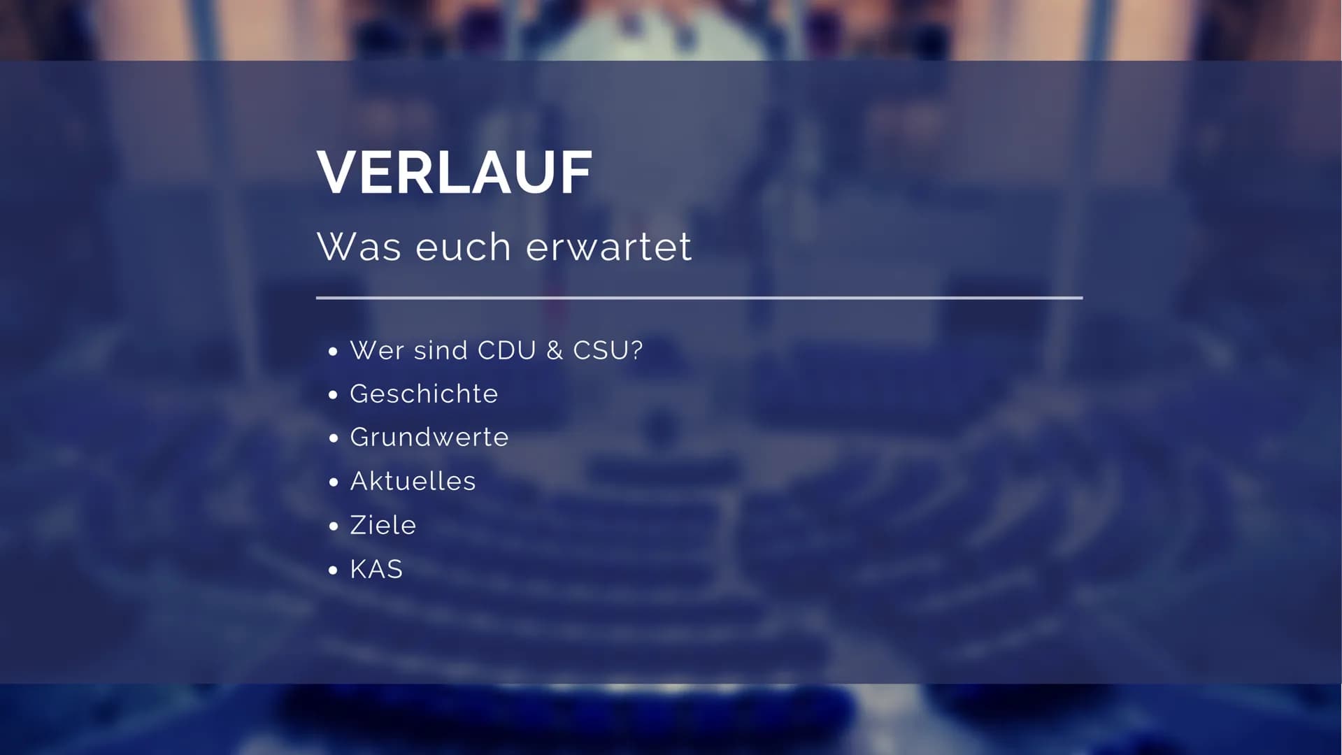 CDU & CSU
Die "größte" Partei Deutschlands VERLAUF
Was euch erwartet
Wer sind CDU & CSU?
Geschichte
Grundwerte
● Aktuelles
● Ziele
KAS Chris