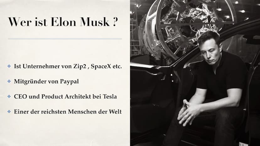 ELON MUSK Gliederung
Wer ist Elon Musk ?
• Kindheit und Jugend
. Wie alles Angefangen hat
• Wie viele Unternehmen hat Elon Musk ?
• Zip2/Pay