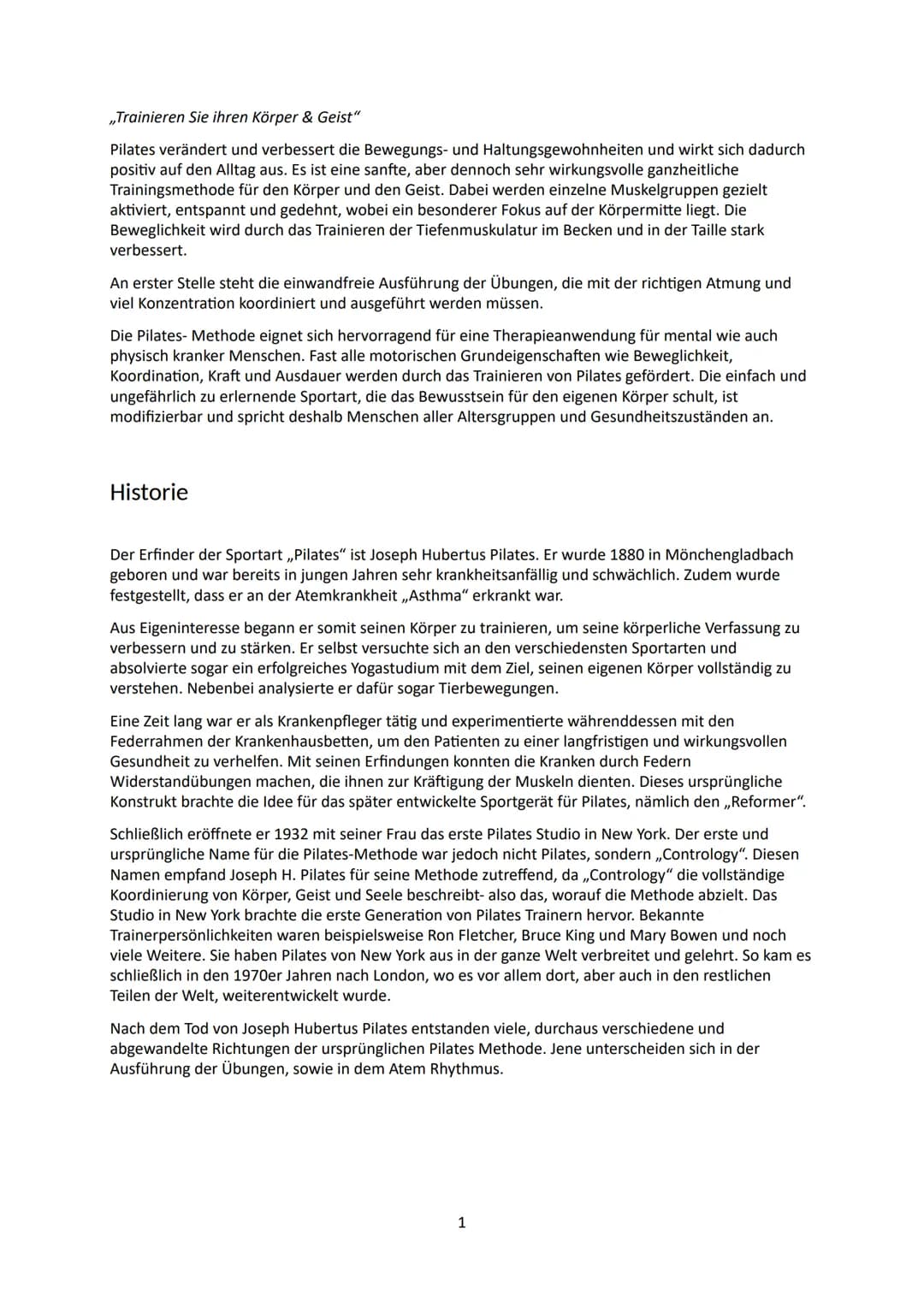 ,,Körperliche Gesundheit ist die
Voraussetzung zum Glück."
Joseph Hubertus Pilates
Inhaltsverzeichnis
Historie.......
Definition und Methodi