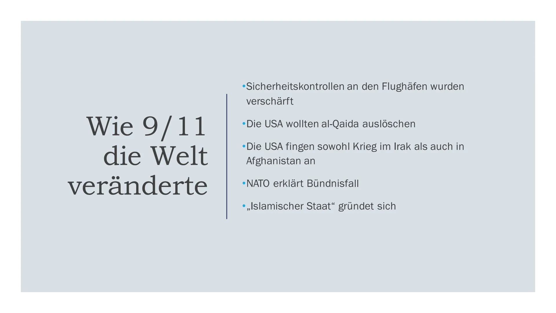 Nine-Eleven
WIE EIN TAG DIE WELT VERÄNDERTE Gliederung
•Grundlegende Informationen
Die Flüge
•Orte der Anschläge
- Denkmale
●
•Wer hinter de