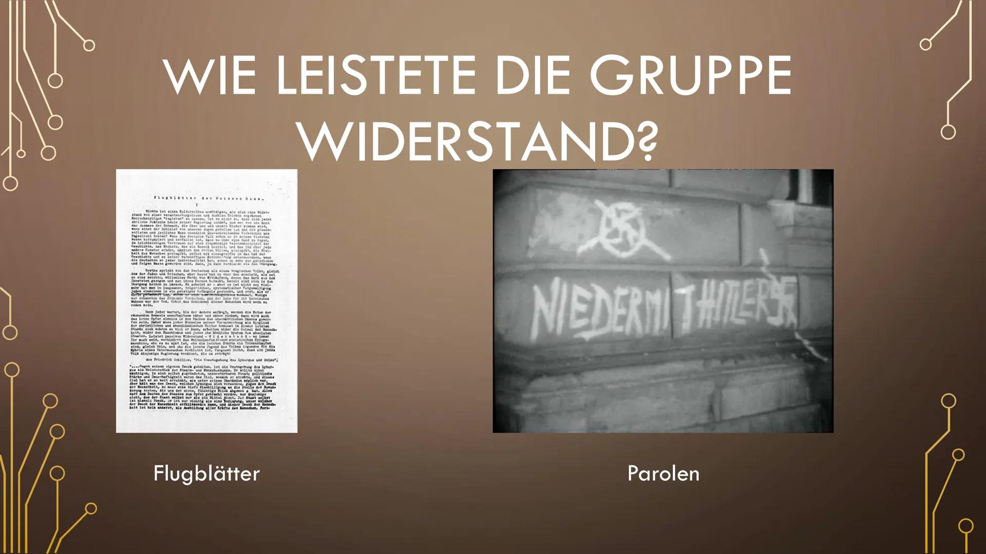 DIE WEIBE ROSE GLIEDERUNG
Was war die Weiße Rose und wie entstand sie?
Wer sind die Mitglieder der Weißen Rose?
Wie leistete die Gruppe Wied