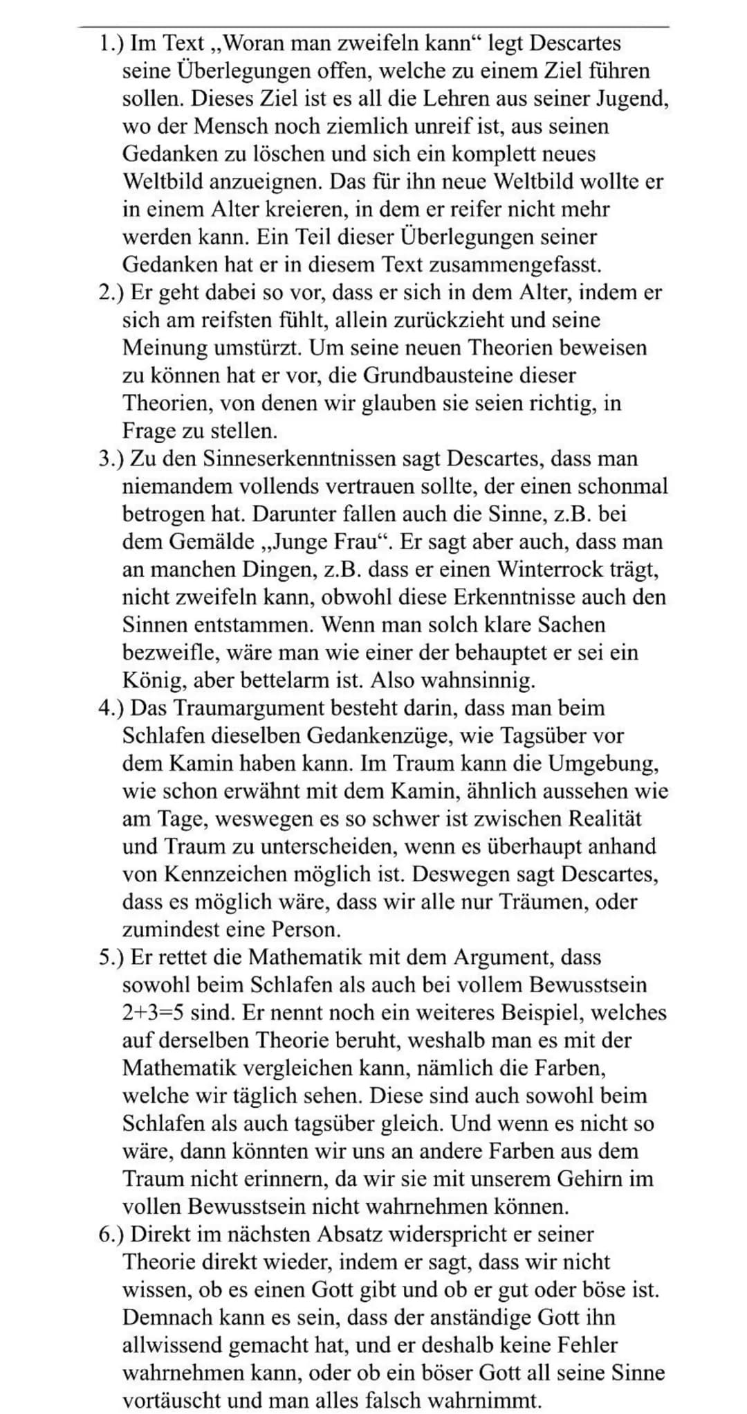 1.) Im Text ,,Woran man zweifeln kann" legt Descartes
seine Überlegungen offen, welche zu einem Ziel führen
sollen. Dieses Ziel ist es all d