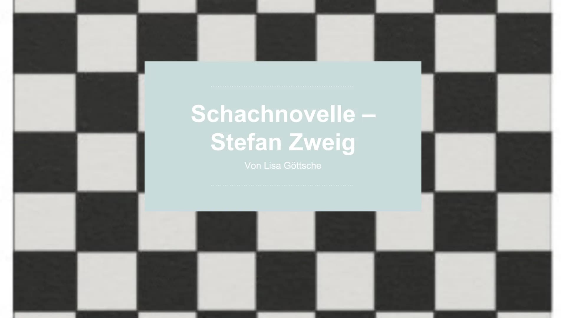 Schachnovelle
Stefan Zweig
Von Lisa Göttsche Inhaltsverzeichnnis
01
Stefan Zweig
02
Inhaltsangabe
03
Figuren
04
Erzählerische Merkmale
05
Sc