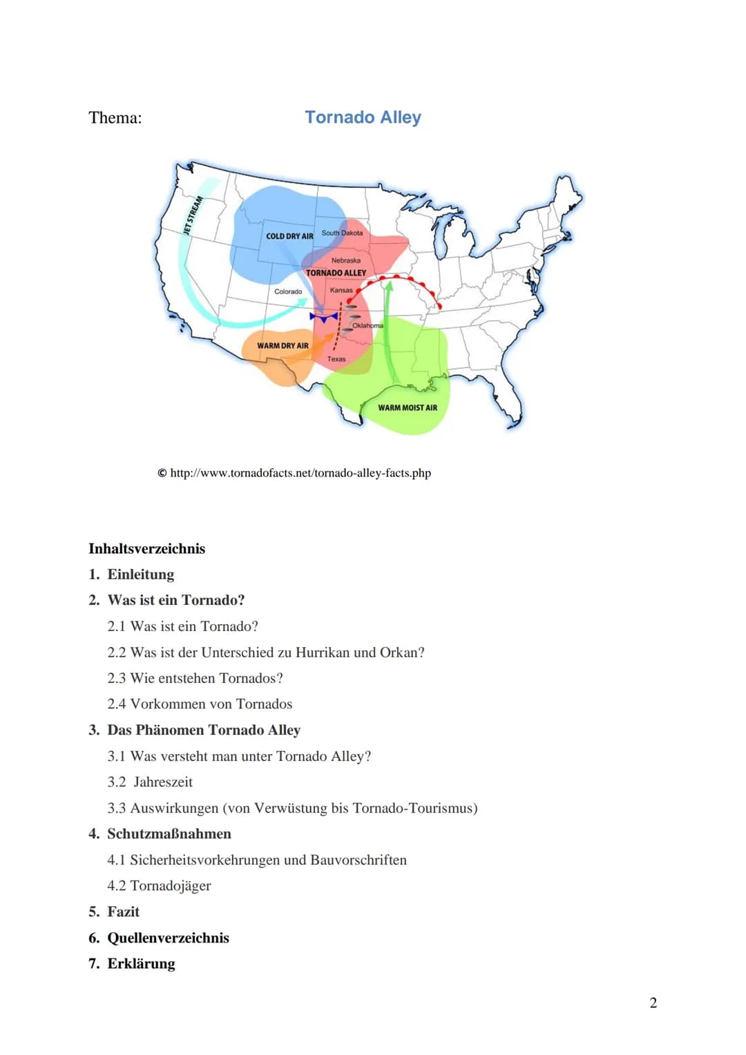 Thema der Arbeit:
Tornado Alley
© http://news.filehippo.com/2014/03/physicist-thinks-can-stop-tornadoes-tornado-alley/
Unterrichtsfach: Geog