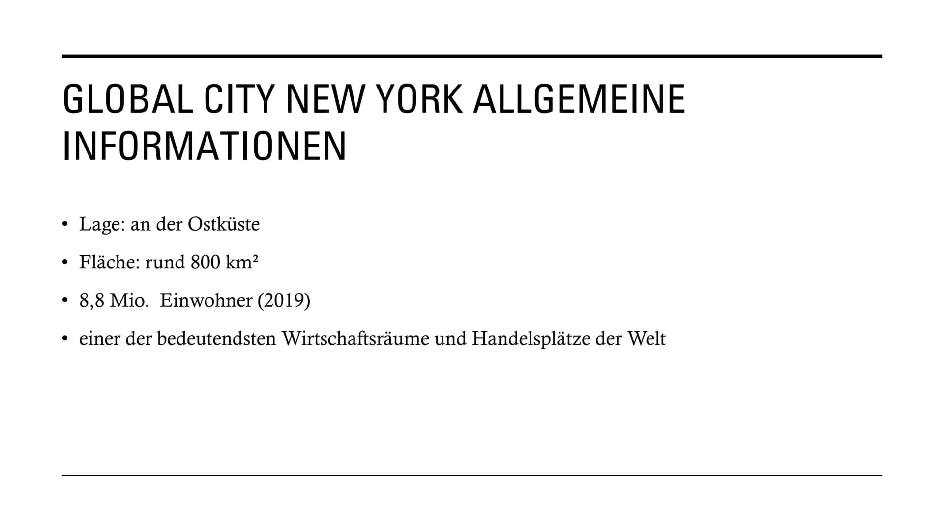 GLOBAL CITY
NEW YORK
ist mit 8.804.190 Einwohner die größte Stadt
der Vereinigten Staaten und eine der größten
Städte der Welt. GLIEDERUNG
1