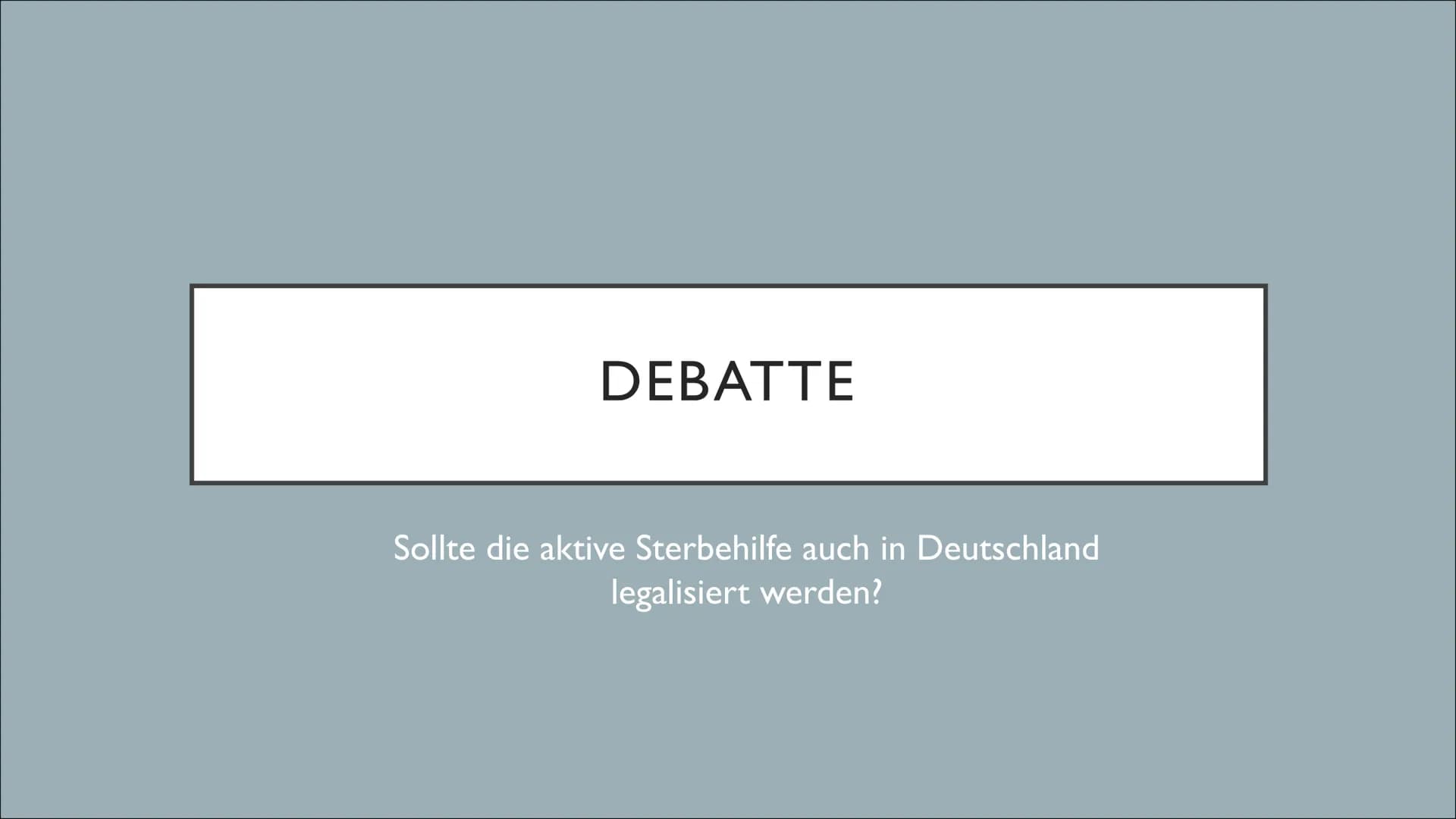 STERBEHILFE
Selbstbestimmung am Lebensende ●
●
●
●
●
●
GLIEDERUNG
Was ist Sterbehilfe?
Verschiedenen Formen der Sterbehilfe
Rechtslage in De