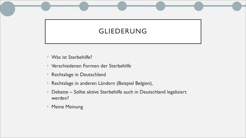 STERBEHILFE
Selbstbestimmung am Lebensende ●
●
●
●
●
●
GLIEDERUNG
Was ist Sterbehilfe?
Verschiedenen Formen der Sterbehilfe
Rechtslage in De