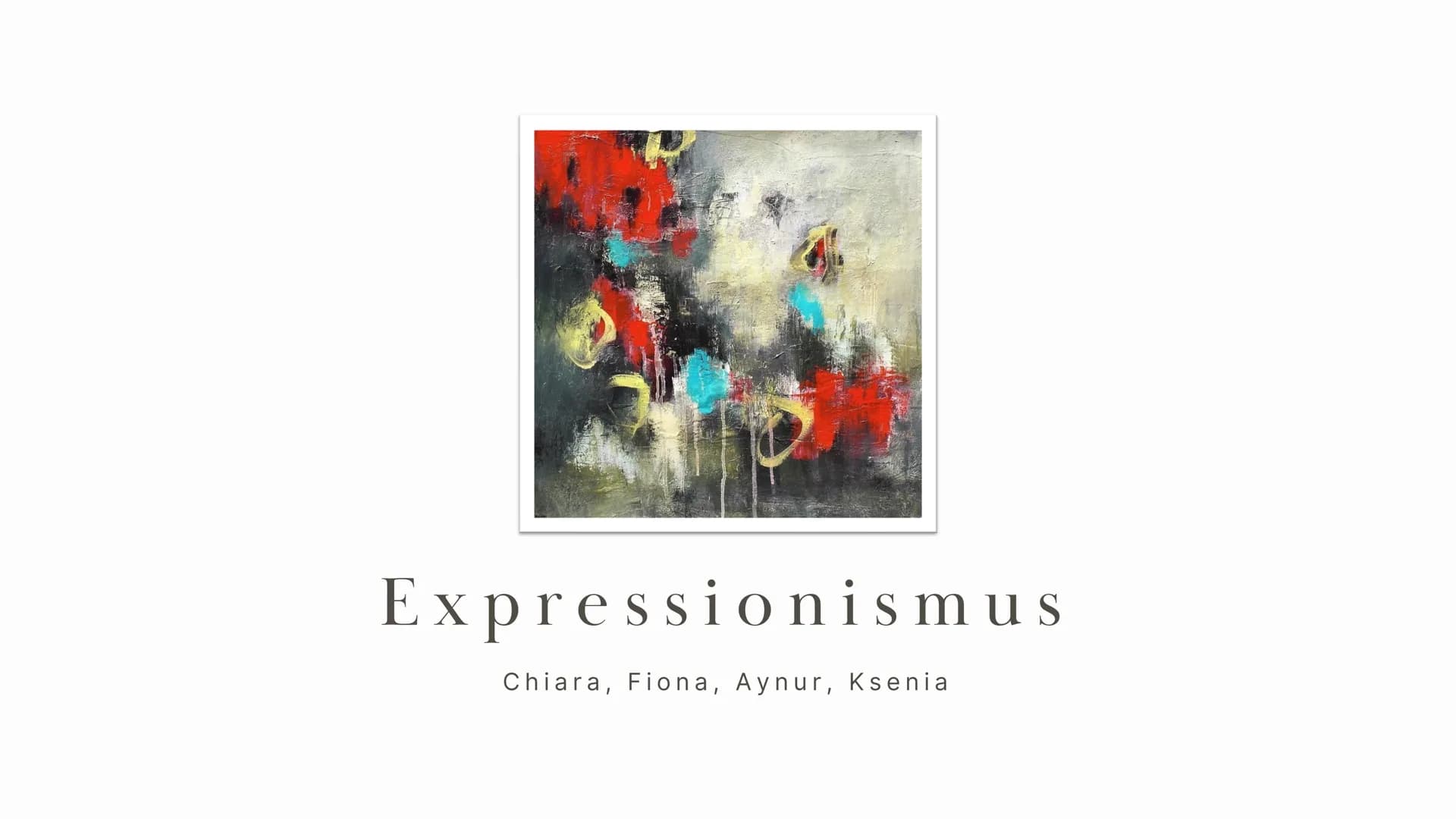 Expressionismus
Chiara, Fiona, Aynur, Ksenia 01 Begriffsklärung
02
03
04
Historischer Kontext
Zeitliche Einordnung
Themen und Motive
Inhalts