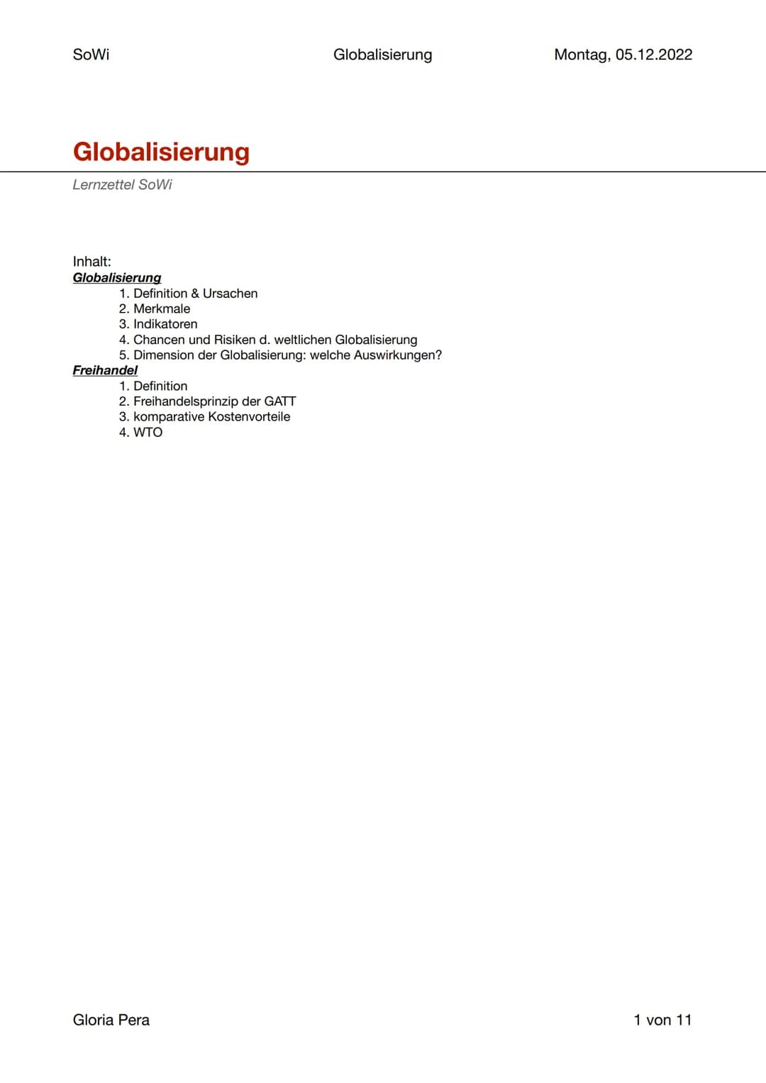 SoWi
Globalisierung
Lernzettel SoWi
Inhalt:
Globalisierung
1. Definition & Ursachen
2. Merkmale
3. Indikatoren
4. Chancen und Risiken d. wel