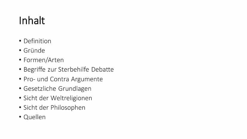 시작
Sterbehilfe Inhalt
• Definition
●
Gründe
Formen/Arten
• Begriffe zur Sterbehilfe Debatte
●
●
Pro- und Contra Argumente
Gesetzliche Grundl