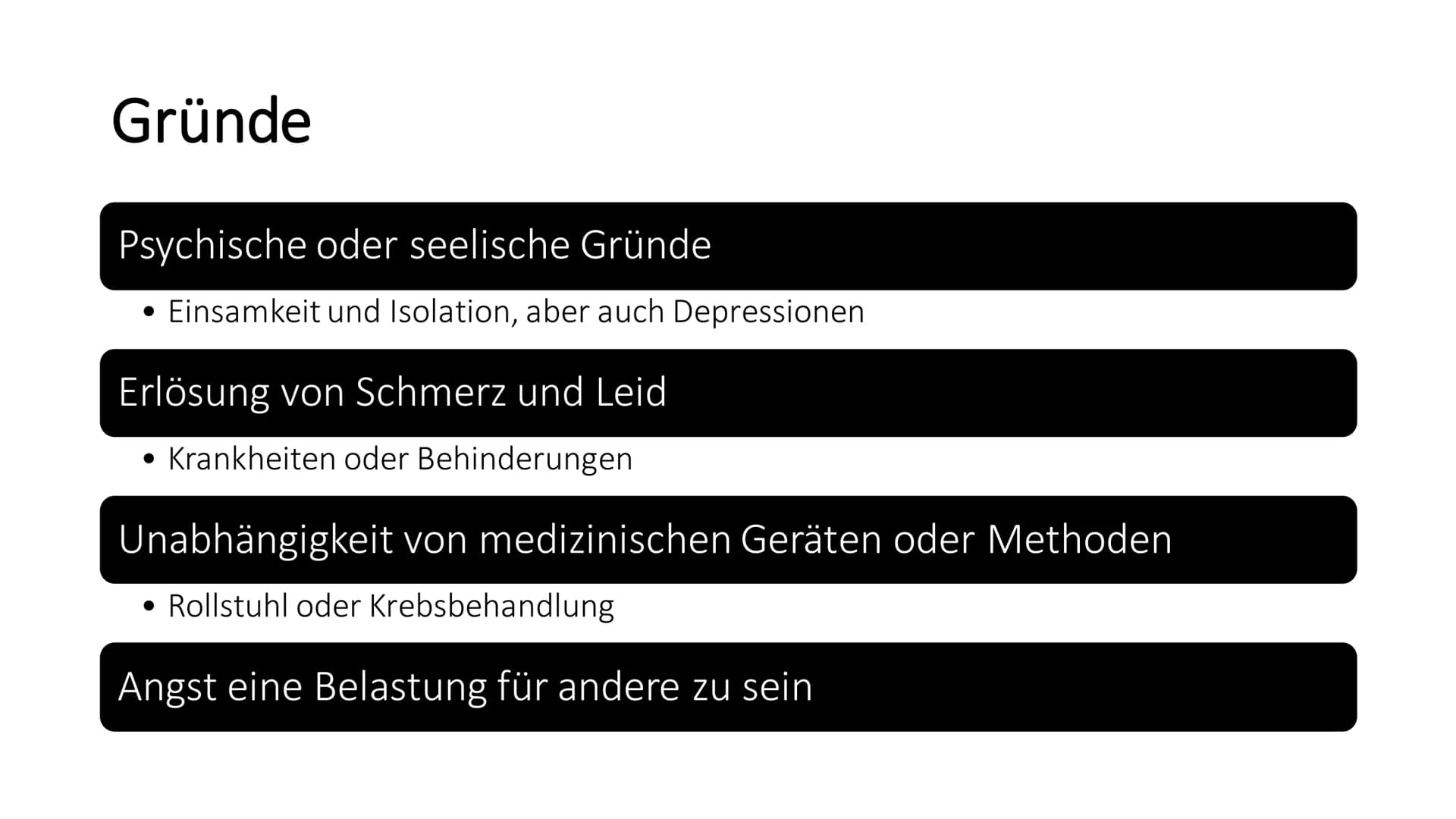 시작
Sterbehilfe Inhalt
• Definition
●
Gründe
Formen/Arten
• Begriffe zur Sterbehilfe Debatte
●
●
Pro- und Contra Argumente
Gesetzliche Grundl