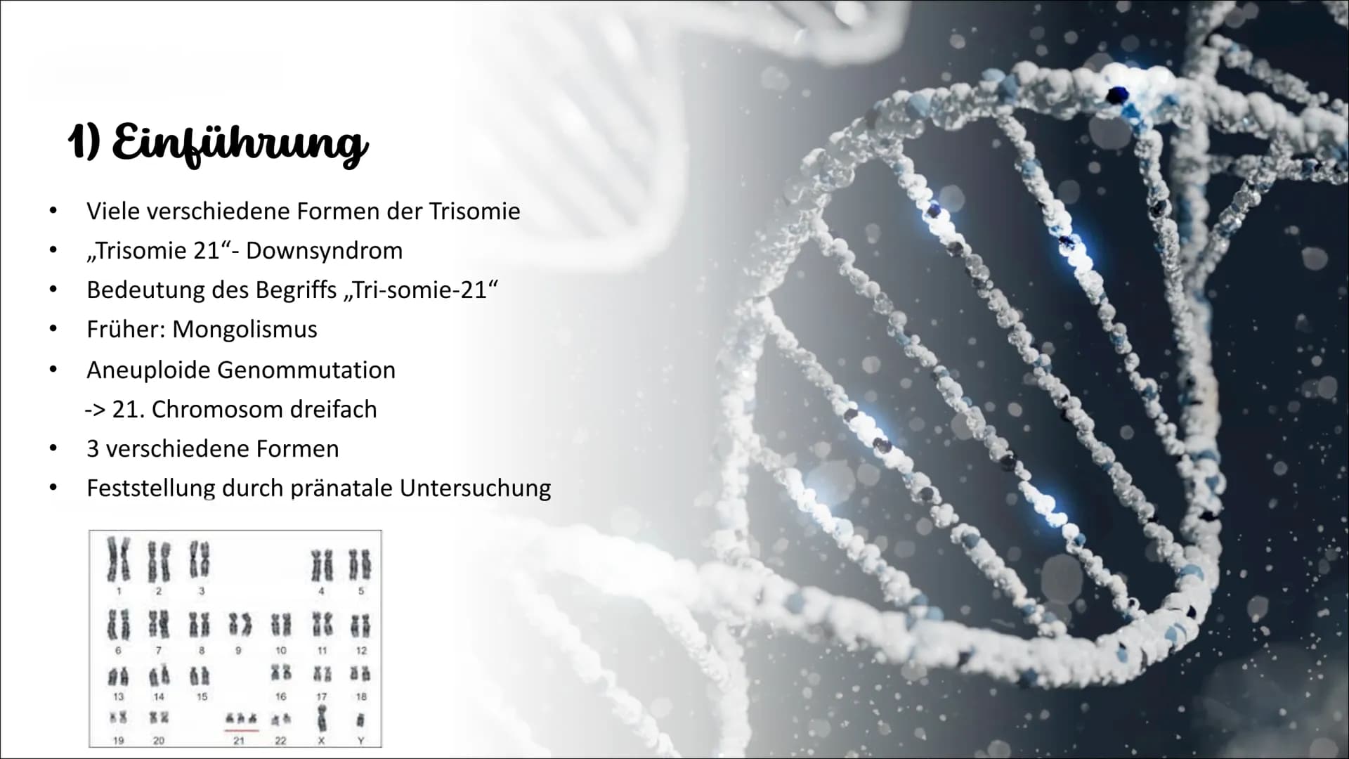 Genetik
Die Erbkrankheit „Trisomie 21"
Weronika Konopka 10a- Biologie Gliederung
1. Einführung
2. Erklärung
3. äußerliche Merkmale
3.1. gesu