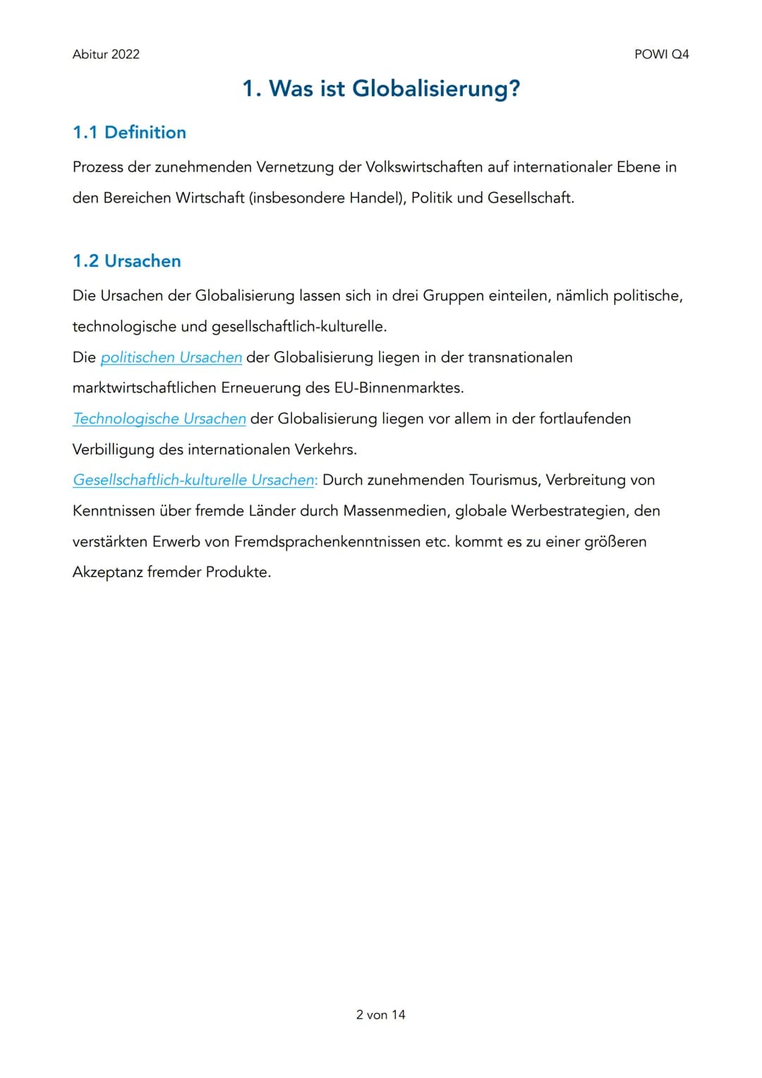 Abitur 2022
1. Was ist Globalisierung?
1. Definition
2. Ursachen
2. Dimensionen von Globalisierung
1. Wirtschaftlich
2. Politisch
3. Kulture