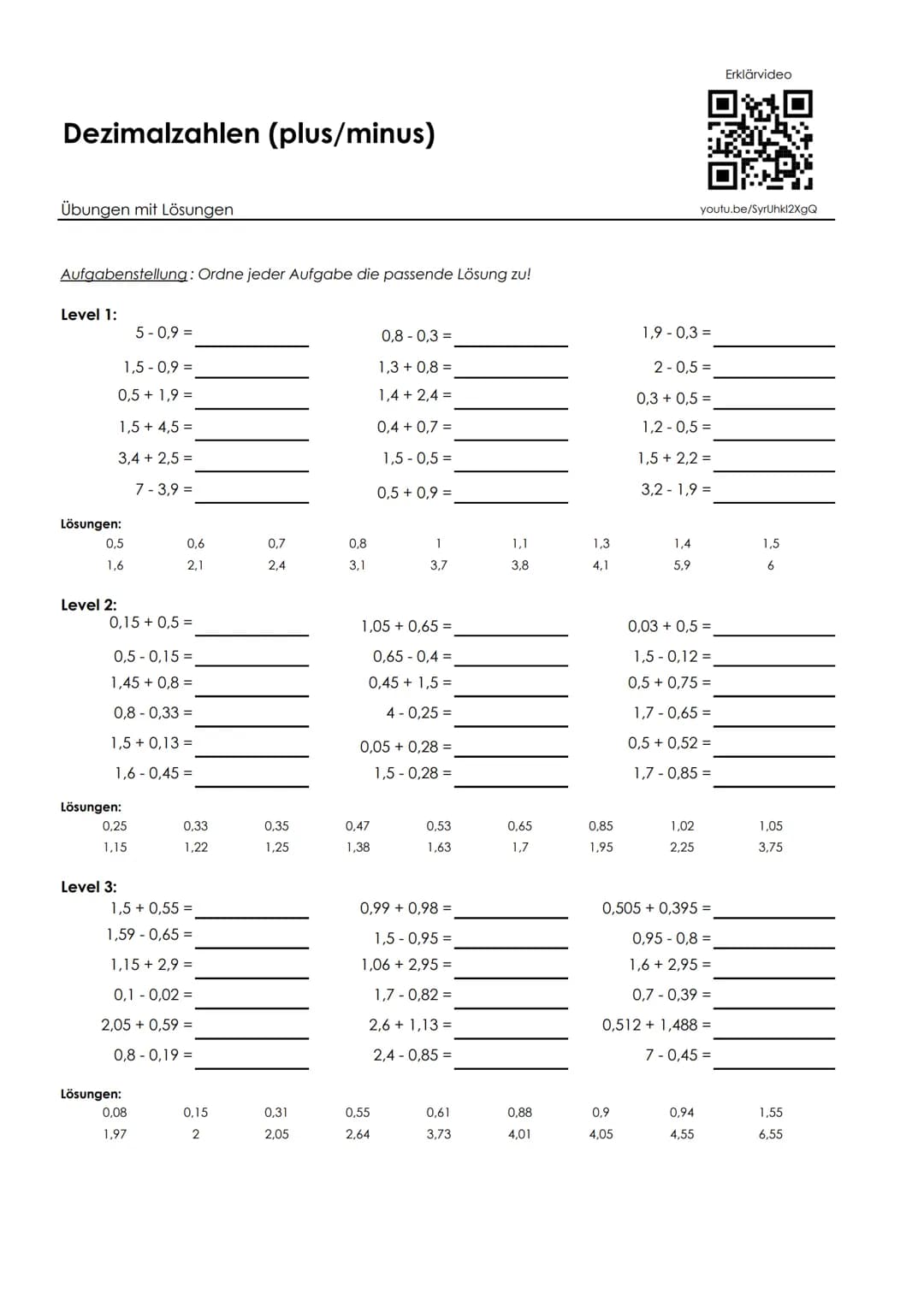 Dezimalzahlen (plus/minus)
Übungen mit Lösungen
Aufgabenstellung: Ordne jeder Aufgabe die passende Lösung zu!
Level 1:
5-0,9 =
1,5-0,9 =
0,5