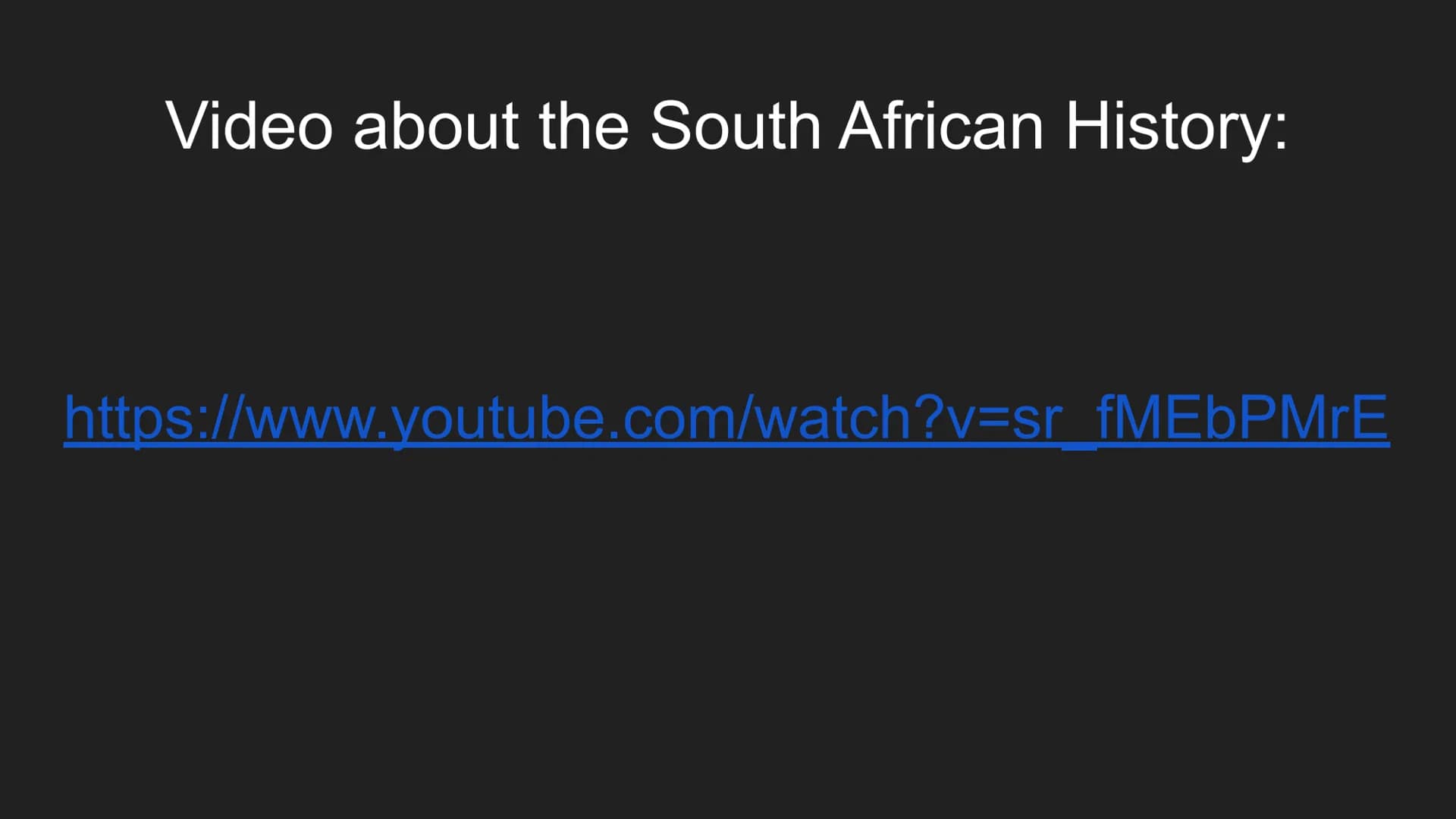 South Africa History of South Africa
Nelson Mandela
Apartheid
Amy Biehl
Sources Video about the South African History:
https://www.youtube.c