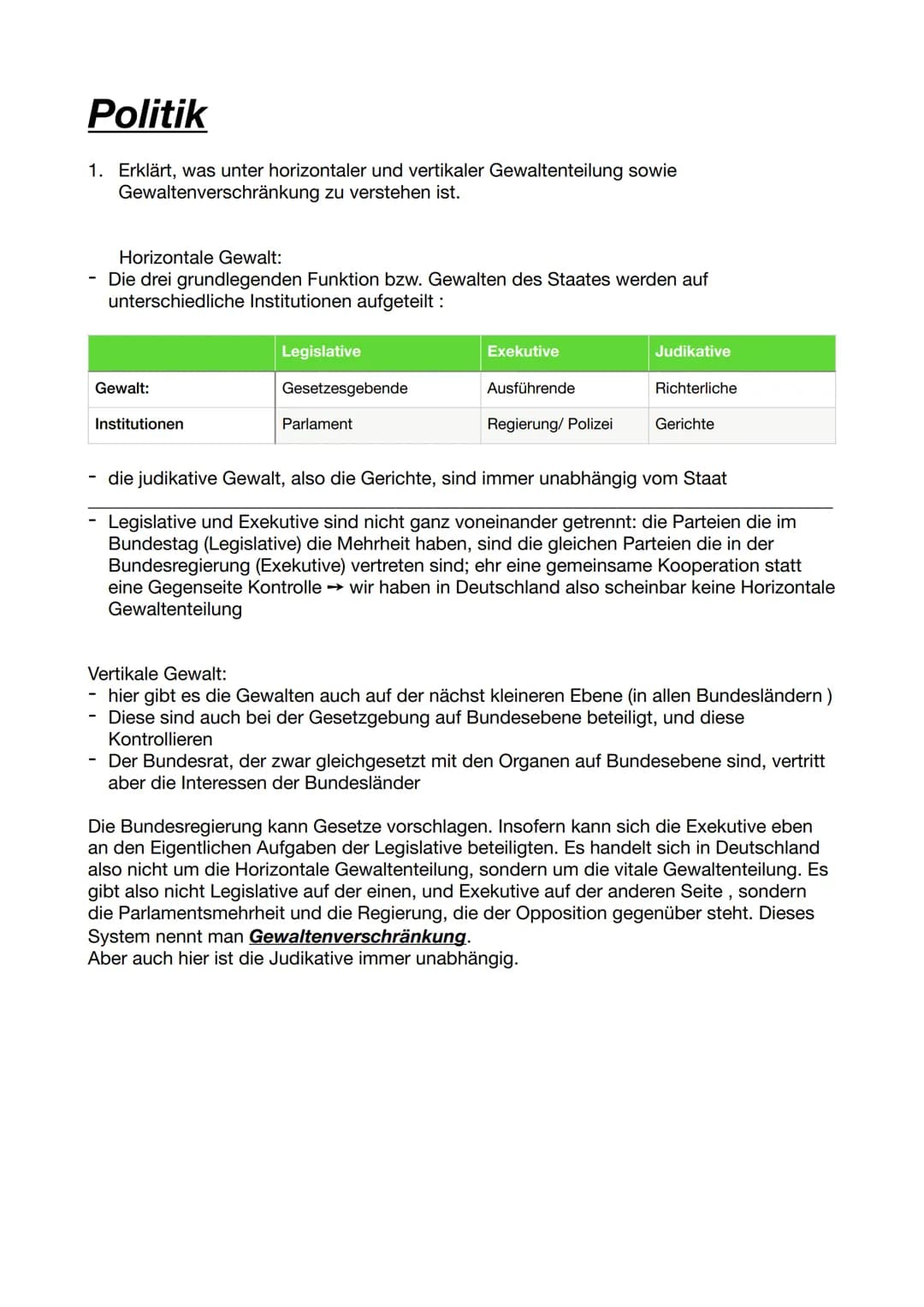 Politik
1. Erklärt, was unter horizontaler und vertikaler Gewaltenteilung sowie
Gewaltenverschränkung zu verstehen ist.
Horizontale Gewalt:
