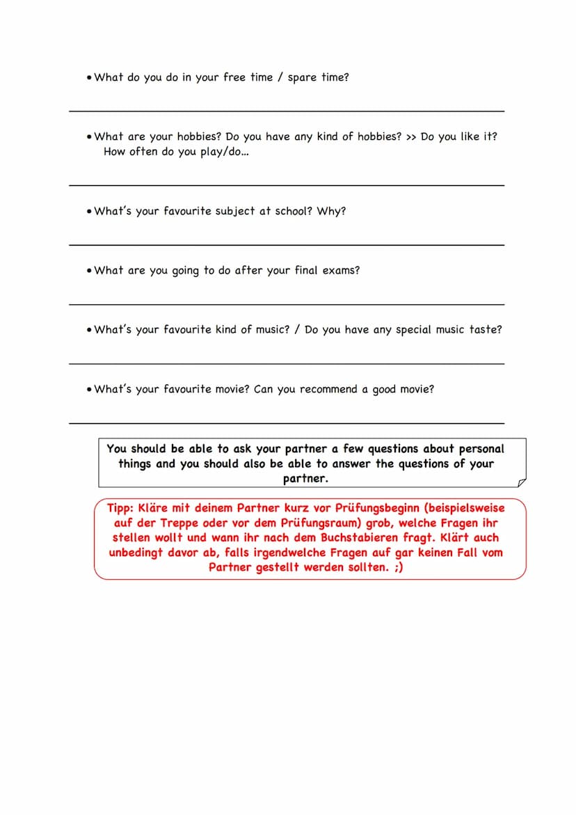 Questions and answers for the speaking test
What's your name?
●
Oh, I didn't get it. Can you spell your first name, please?
• Where do you c