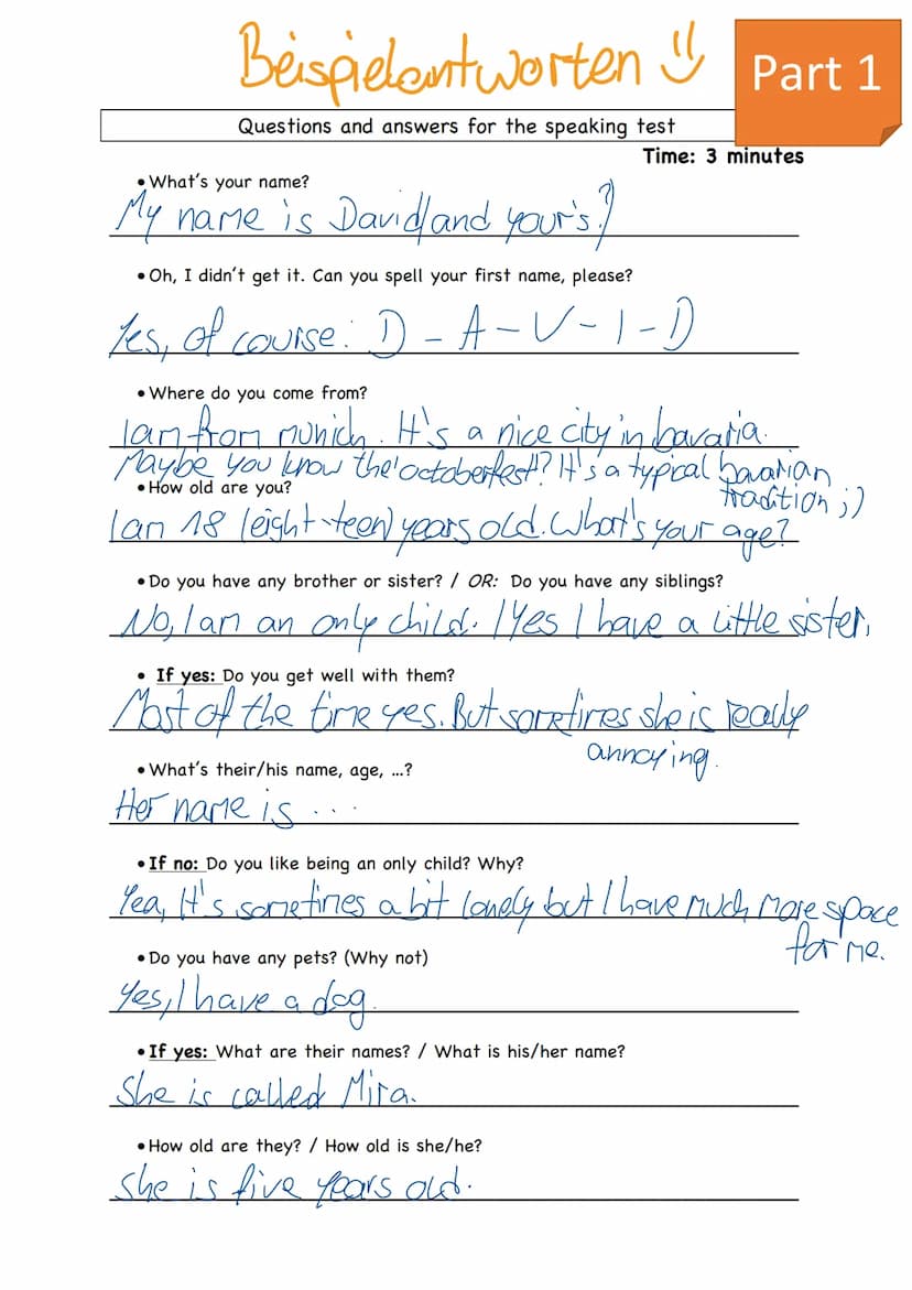Questions and answers for the speaking test
What's your name?
●
Oh, I didn't get it. Can you spell your first name, please?
• Where do you c