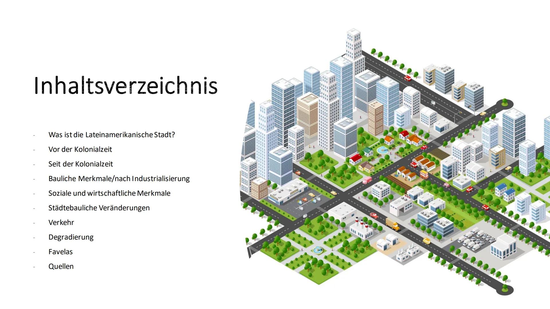 # Die Lateinamerikanische
# Stadt # Inhaltsverzeichnis

- Was ist die Lateinamerikanische Stadt?
- Vor der Kolonialzeit
- Seit der Kolonialz