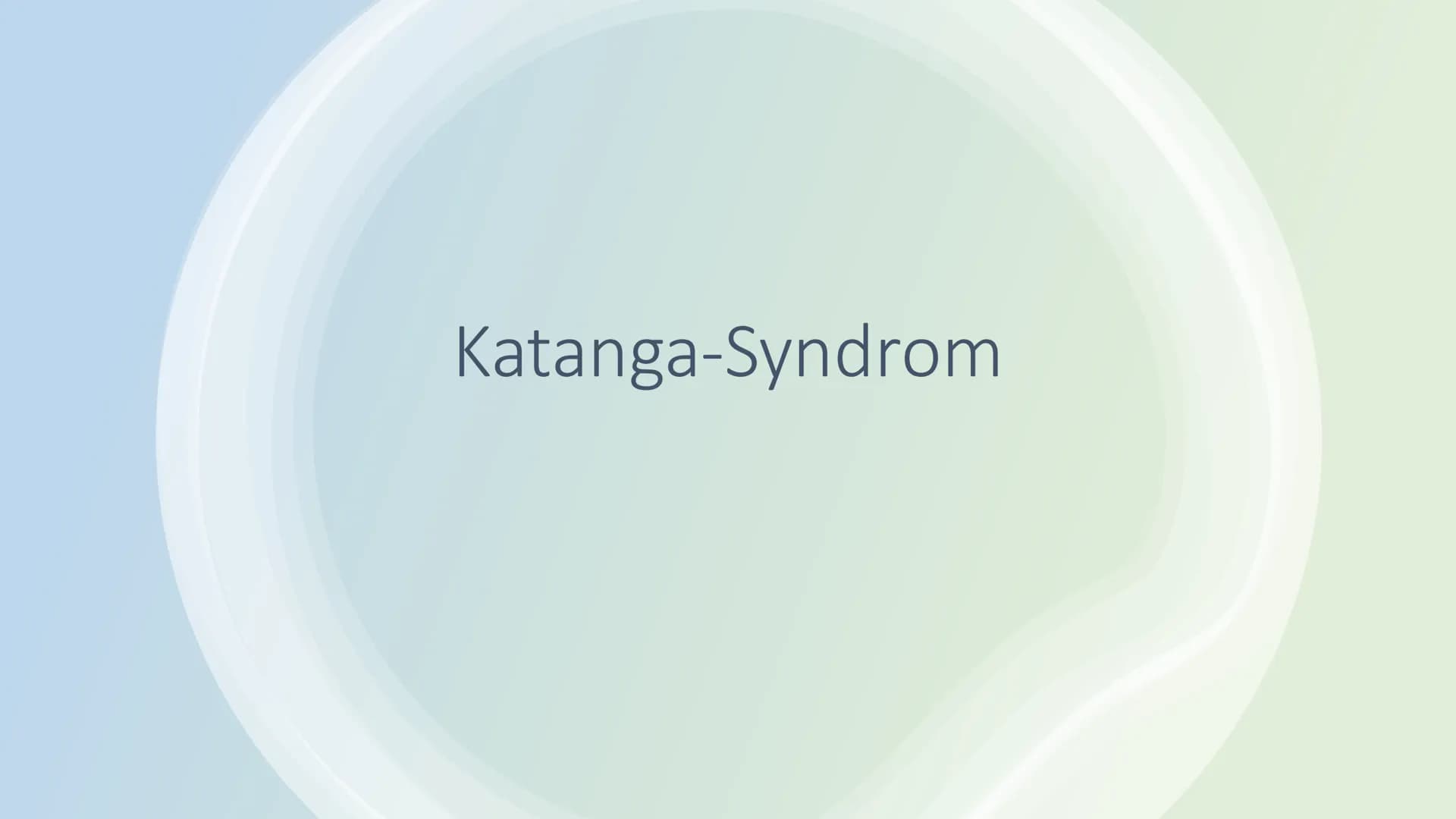 Katanga-Syndrom Was ist das Katanga Syndrom?
Symptome des Katanga Syndrom
Inhalt Was ist das Katanga-
Syndrom?
Umweltdegradation durch Abbau