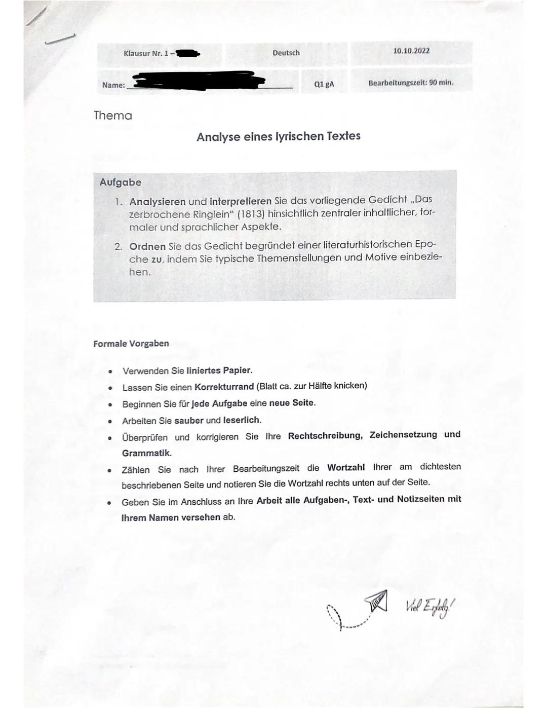 Klausur Nr. 1-1
Name:
Thema
Deutsch
Formale Vorgaben
●
Q1 gA
Analyse eines lyrischen Textes
Aufgabe
1. Analysieren und interpretieren Sie da