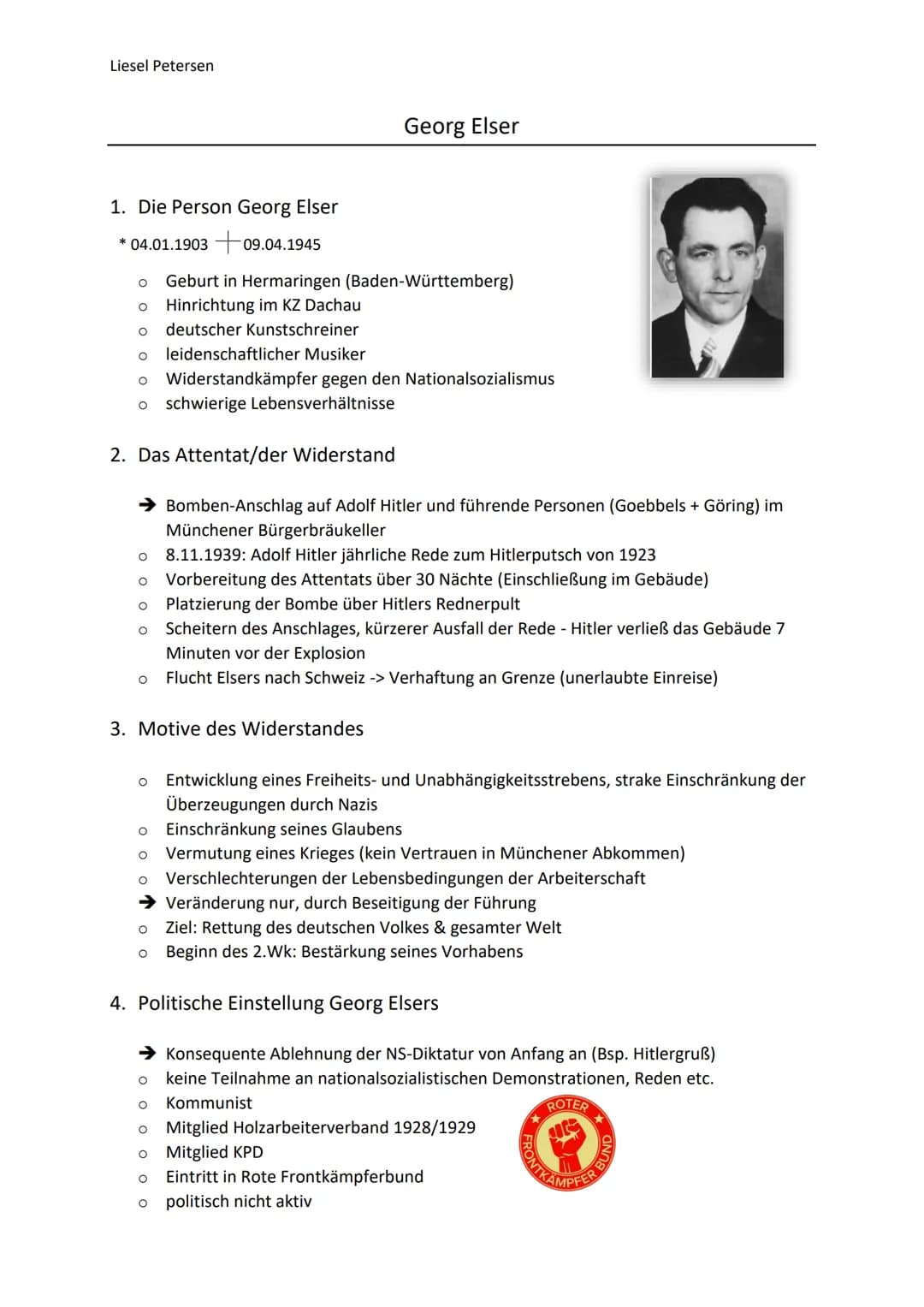 Liesel Petersen
1. Die Person Georg Elser
* 04.01.1903 +09.04.1945
O Geburt in Hermaringen (Baden-Württemberg)
O Hinrichtung im KZ Dachau
O 