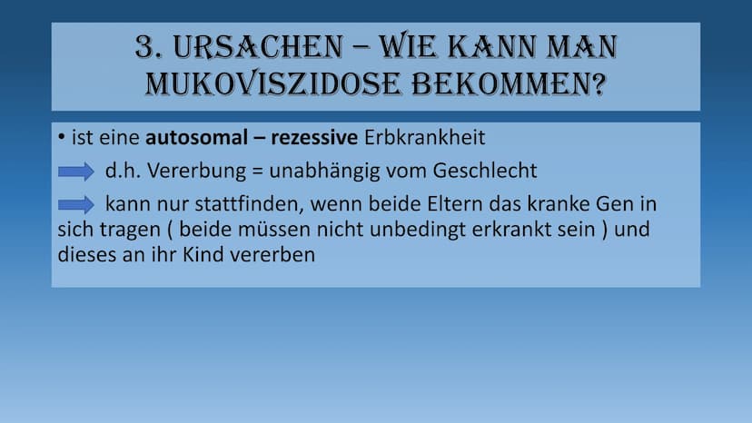 DIE MUKOVISZIDOSE
- auch cystische Fibrose genannt - 1.
Definition
2. Häufigkeit
3. Ursachen
3.1 Folgen
4. Symptome
GLIEDERUNG
5. Diagnose
6