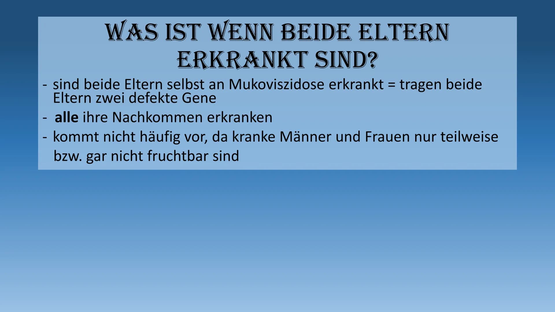DIE MUKOVISZIDOSE
- auch cystische Fibrose genannt - 1.
Definition
2. Häufigkeit
3. Ursachen
3.1 Folgen
4. Symptome
GLIEDERUNG
5. Diagnose
6