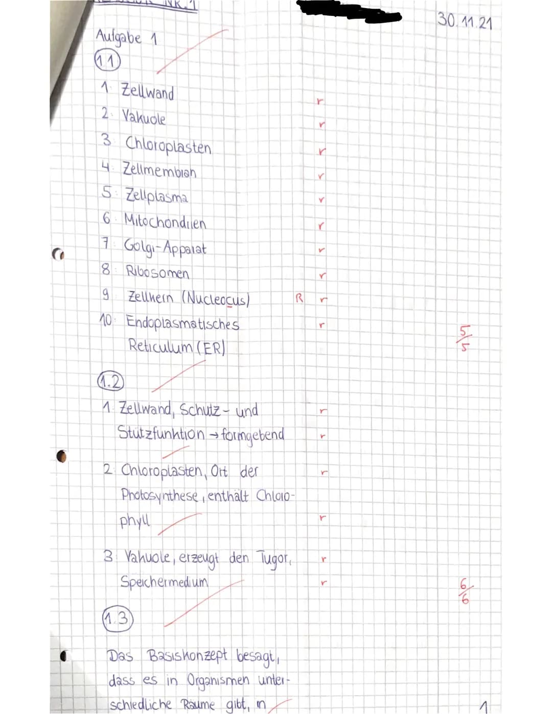 BIOLOGIE-KLAUSUR NR. 1; Themenbereich: Cytologie
(Da) Name:
Datum: 30.11.2021 Klasse: 11S2
Es wurden 42,5 Punkte von 48
13 Punkte
Lehrkraft: