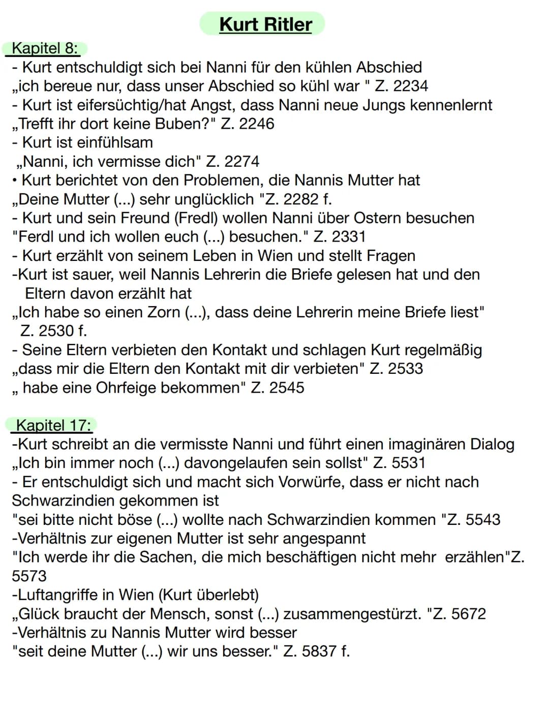 Kapitel 8:
- Kurt entschuldigt sich bei Nanni für den kühlen Abschied
,,ich bereue nur, dass unser Abschied so kühl war " Z. 2234
- Kurt ist