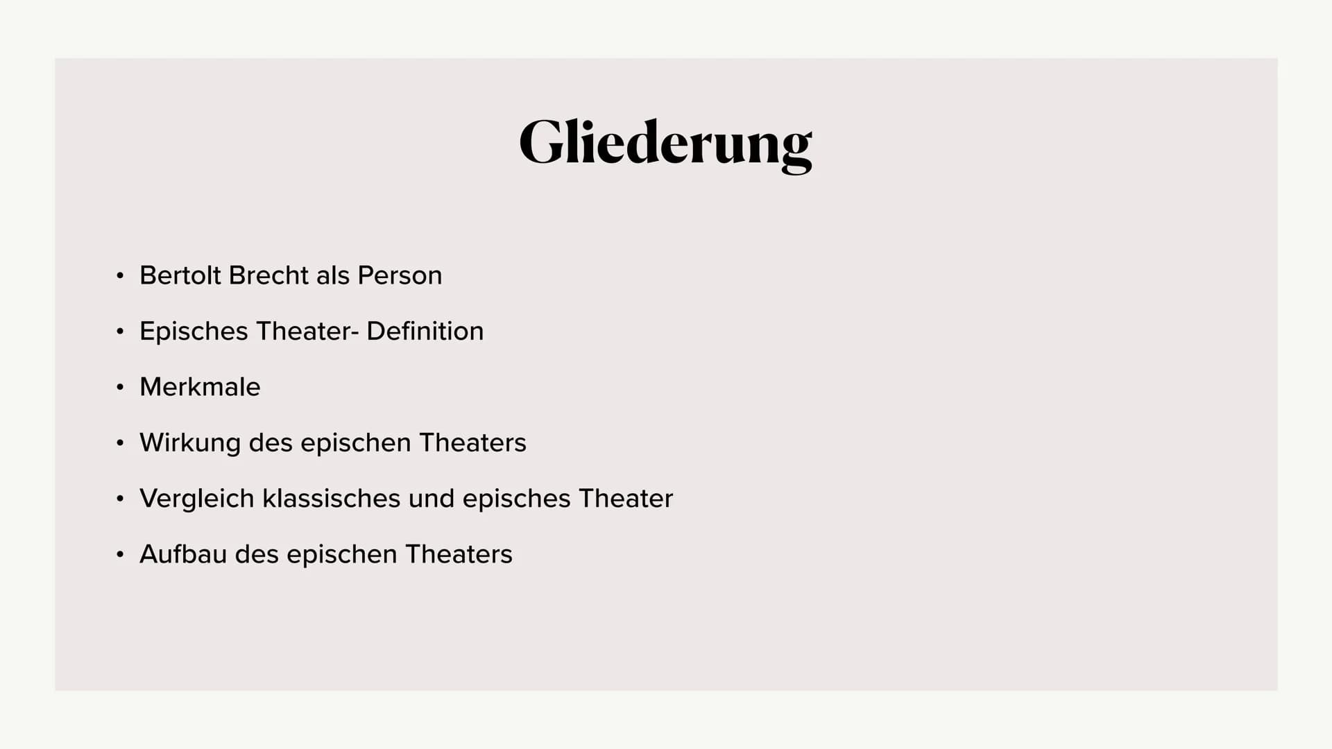 episches Theater
-Bertolt Brecht
Hannah und Vivien ●
●
●
Bertolt Brecht als Person
Episches Theater- Definition
Merkmale
●
Gliederung
●
• Wi