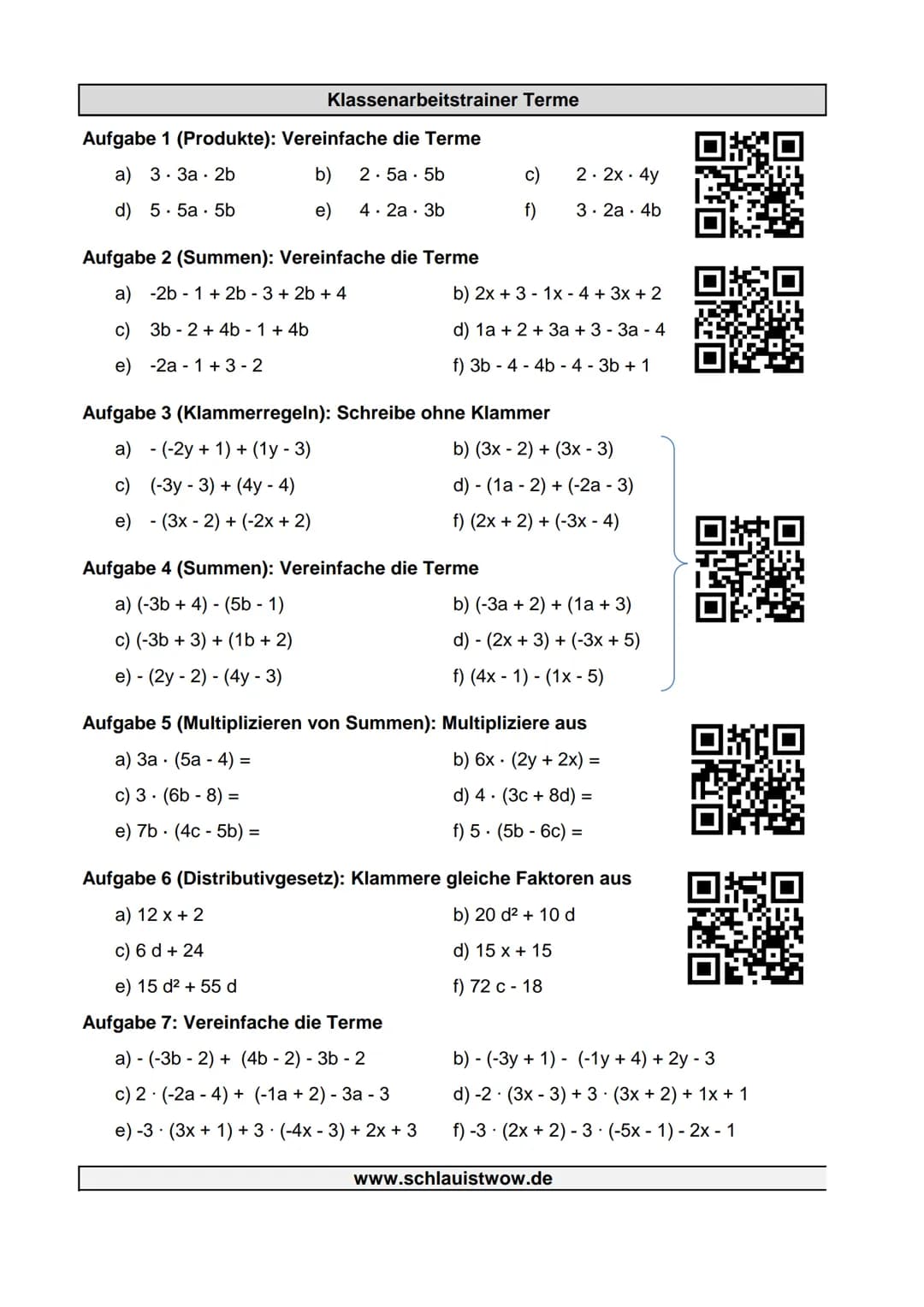 Aufgabe 1 (Produkte):
a) 3. 3а. 20
d) 5.5a5b
Klassenarbeitstrainer Terme
Vereinfache die Terme
b) 2.5a5b
e) 4. 2a 3b
Aufgabe 2 (Summen): Ver