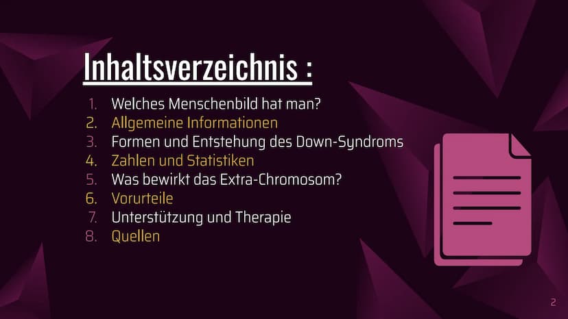 Das Down-Syndrom
(Trisomie 21) Inhaltsverzeichnis
1. Welches Menschenbild hat man?
2. Allgemeine Informationen
3. Formen und Entstehung des 
