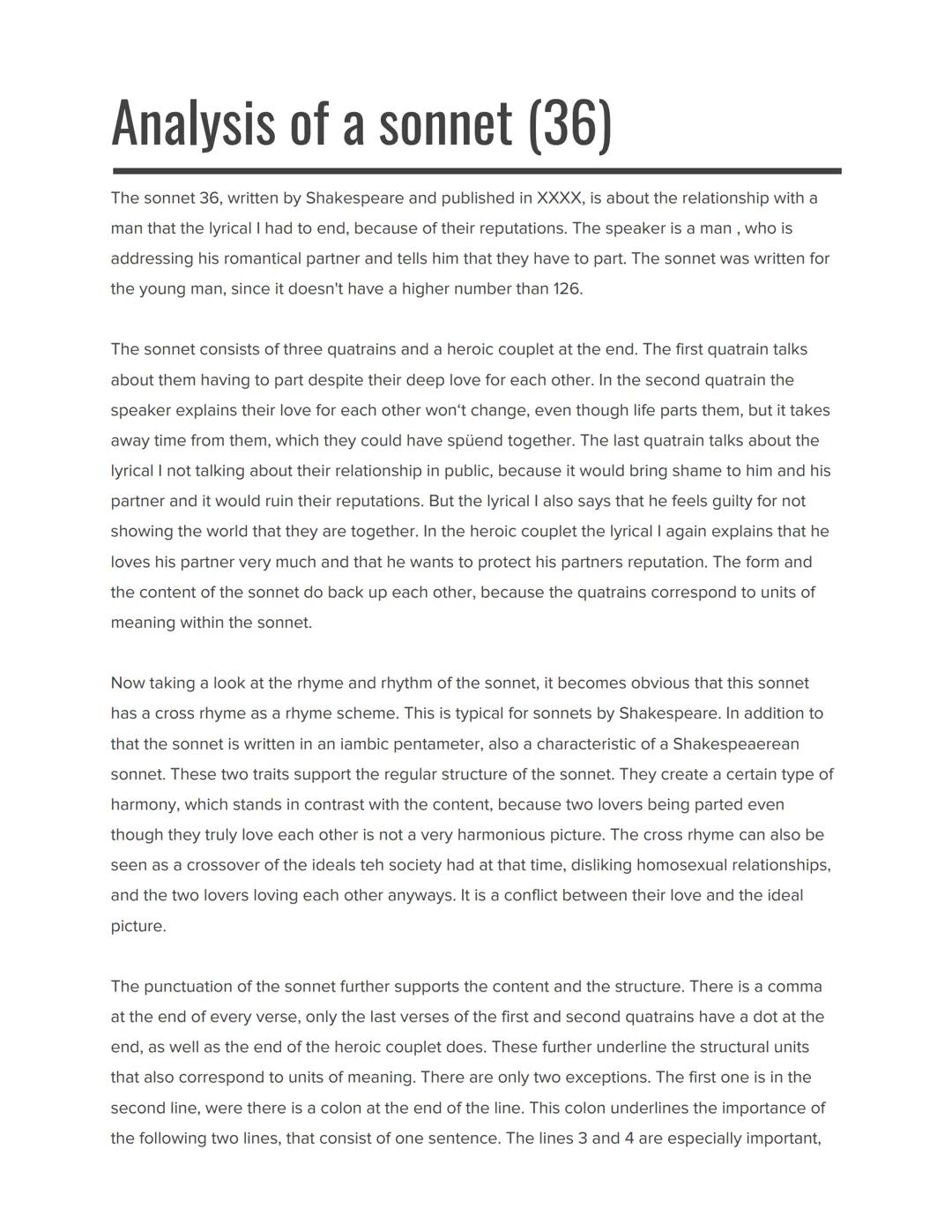 Analysis of a sonnet (36)
The sonnet 36, written by Shakespeare and published in XXXX, is about the relationship with a
man that the lyrical