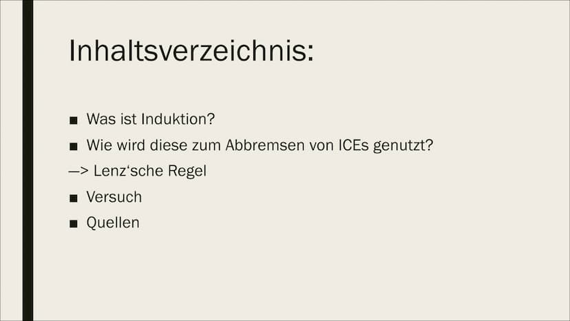 WIE NUTZT EIN ICE DIE
INDUKTION ZUM
BREMSEN?
Kardelen & Nour Inhaltsverzeichnis:
■ Was ist Induktion?
■ Wie wird diese zum Abbremsen von ICE