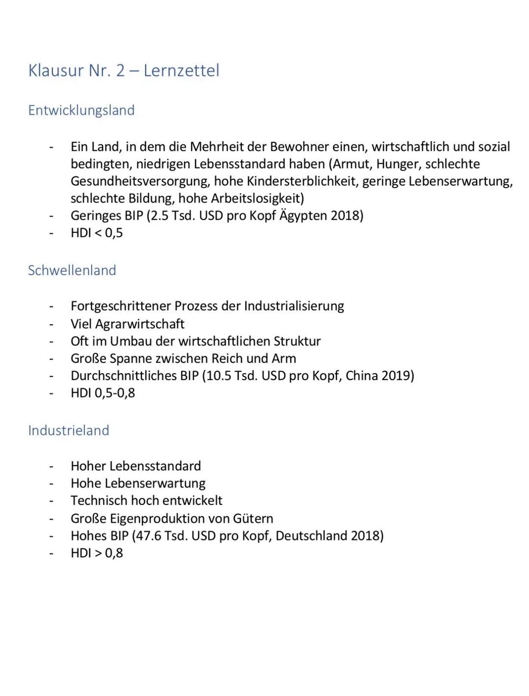 Klausur Nr. 2- Lernzettel
Entwicklungsland
Ein Land, in dem die Mehrheit der Bewohner einen, wirtschaftlich und sozial
bedingten, niedrigen 