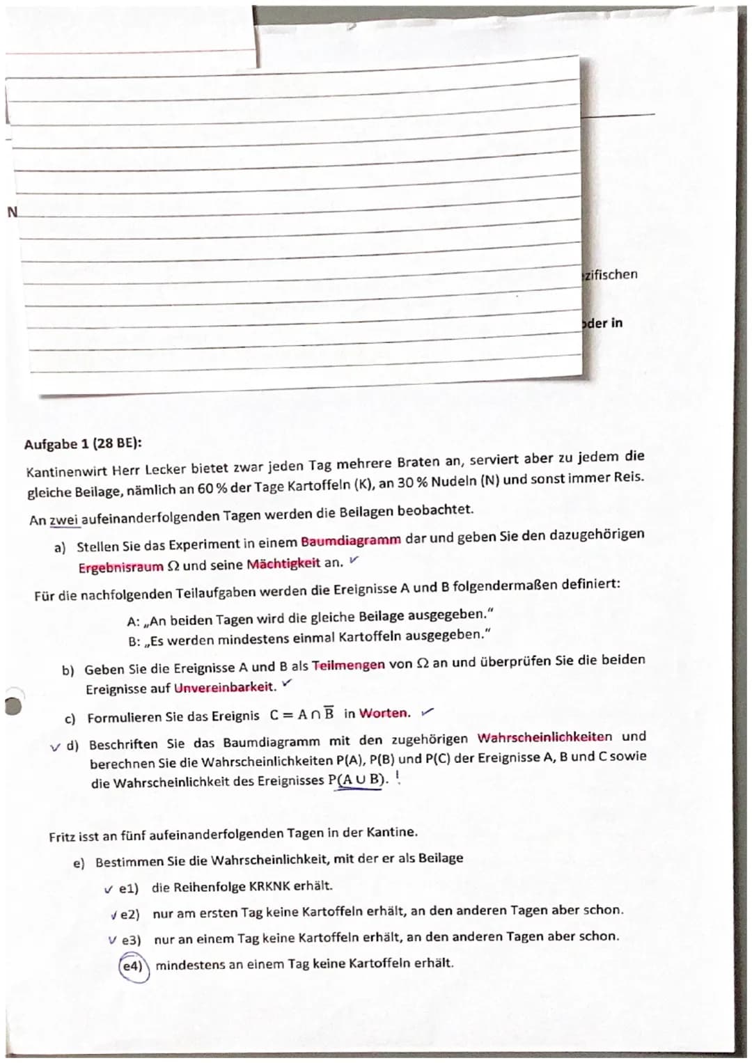 N
zifischen
oder in
Aufgabe 1 (28 BE):
Kantinenwirt Herr Lecker bietet zwar jeden Tag mehrere Braten an, serviert aber zu jedem die
gleiche 