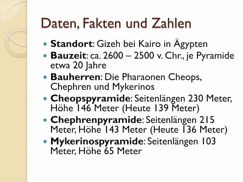 Die Pyramiden von Gizeh Gliederung
• Daten, Fakten und Zahlen
●
Historische Entwicklung der Pyramiden
• Material der Pyramiden
• Bautechnik 